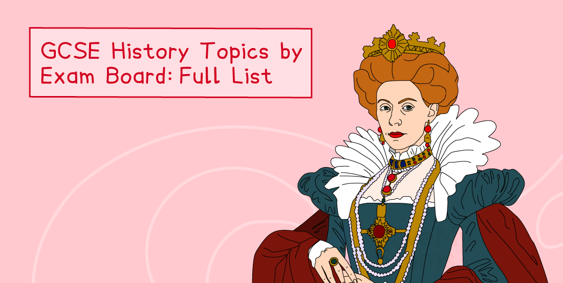 Illustration of a historical figure in regal attire next to text: "GCSE History Topics by Exam Board: Full List" on a pink background.