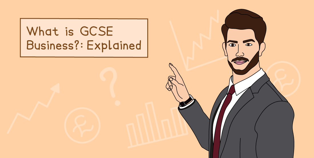 Illustration of a man in a suit pointing to a sign reading "What is GCSE Business?: Explained" with graphs and currency symbols in the background.
