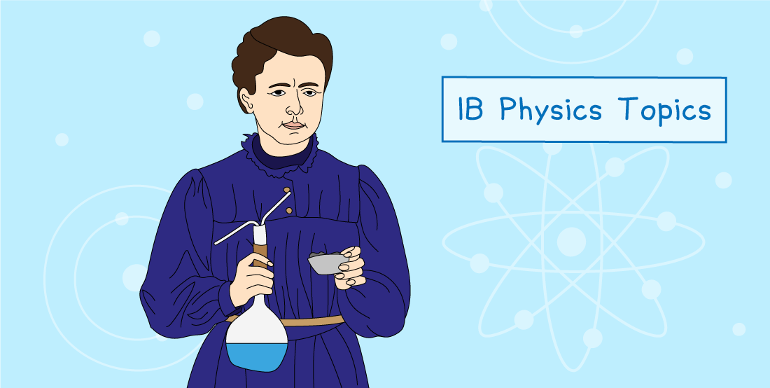 Illustration of a historical female scientist holding lab equipment, with "IB Physics Topics" text and atom motifs on a light blue background.
