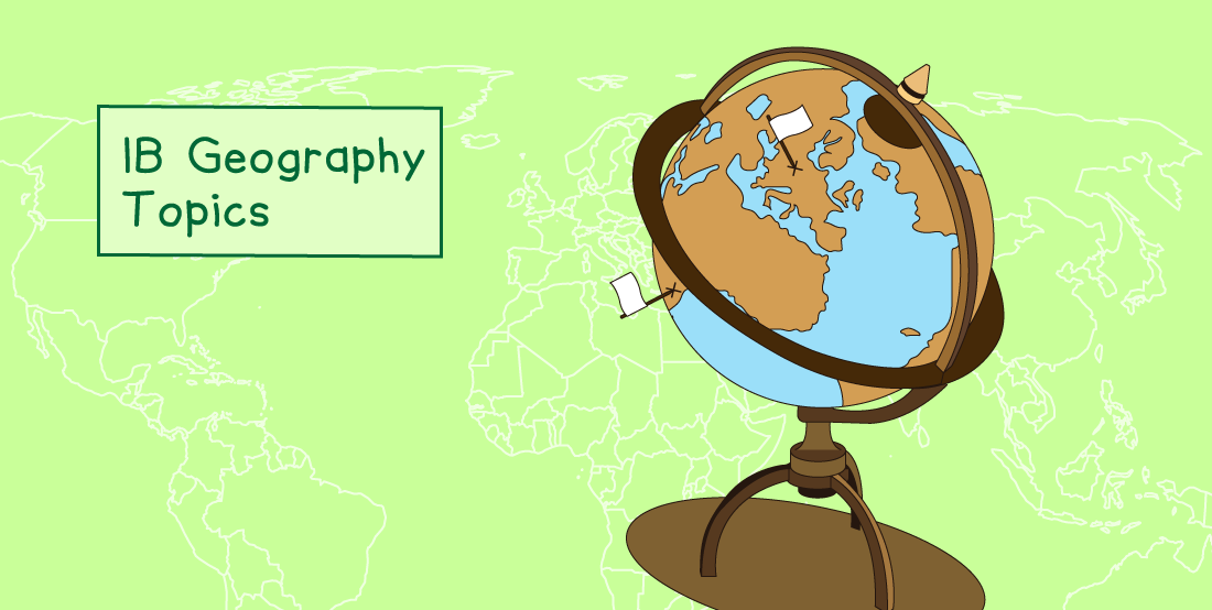 Illustration of a globe with papers pinned, labelled "IB Geography Topics" on a green background with a faint world map outline.