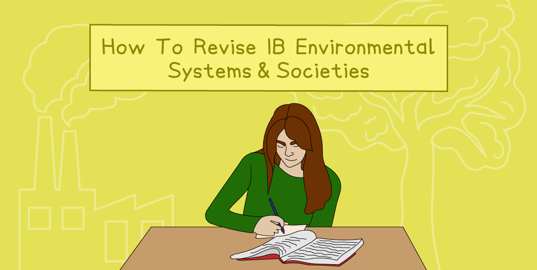 Student studies a book at a desk with "How To Revise IB Environmental Systems & Societies" text above, factory and tree outline in background.