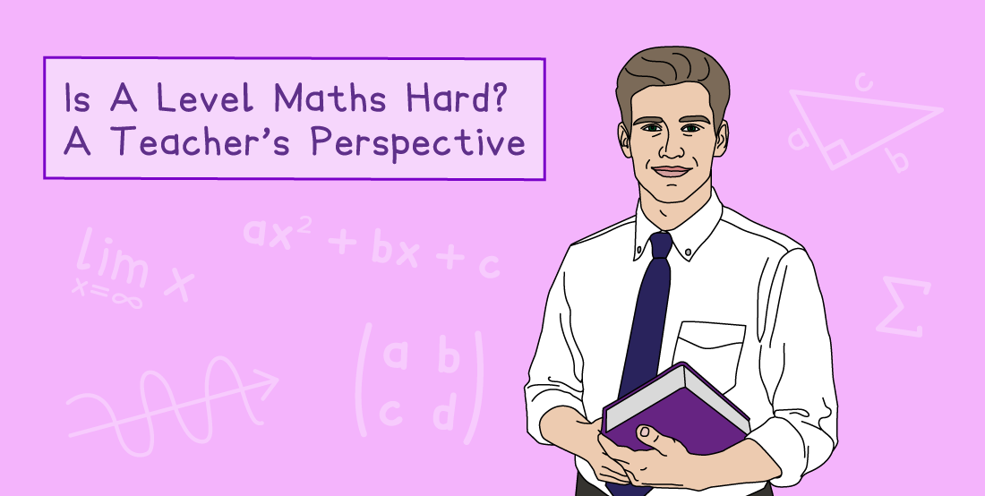 Illustration of a teacher holding a book, with mathematical symbols and the text "Is A Level Maths Hard? A Teacher’s Perspective" on a purple background.