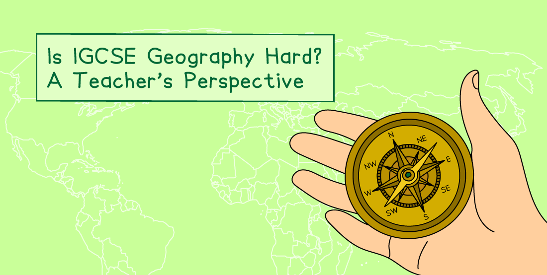 Text reads "Is IGCSE Geography Hard? A Teacher’s Perspective" with a hand holding a compass, set against a world map background.