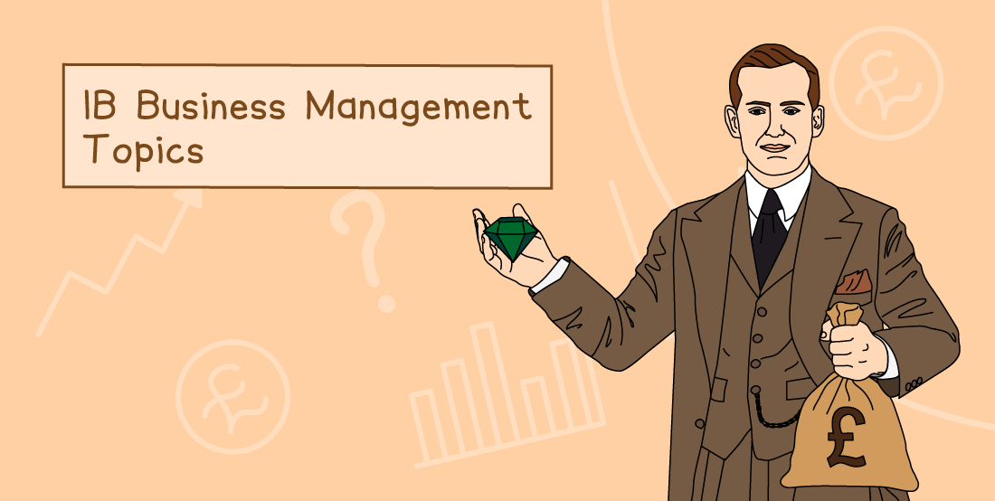 Man in a suit holds a green gem and a money bag with a pound sign. Text reads "IB Business Management Topics" on a light orange background.
