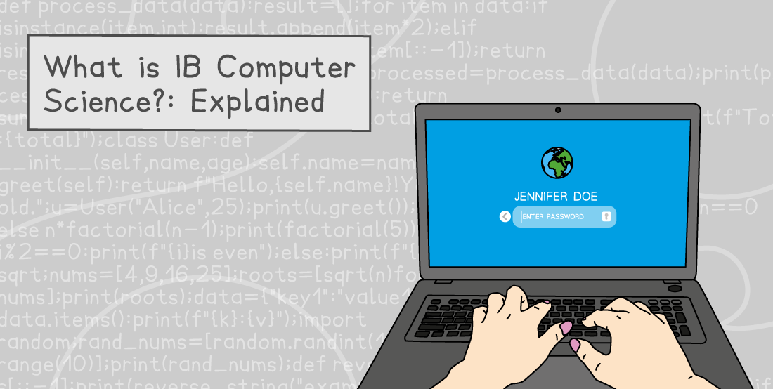 Hands typing on a laptop with a login screen. Text reads "What is IB Computer Science?: Explained" against a code-filled background.