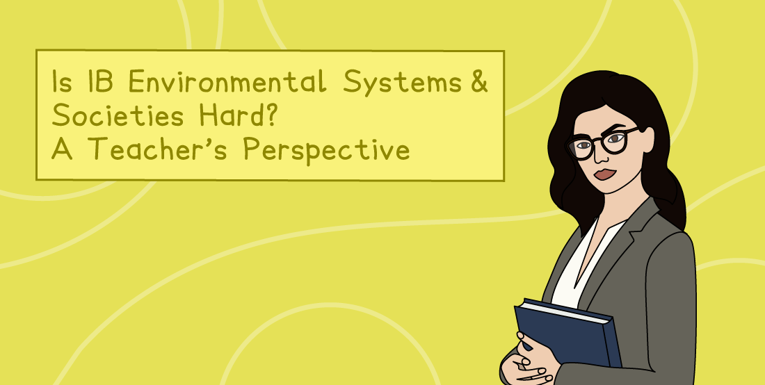 Illustration of a woman in glasses holding books, with text: "Is IB Environmental Systems & Societies Hard? A Teacher's Perspective" on a green background.