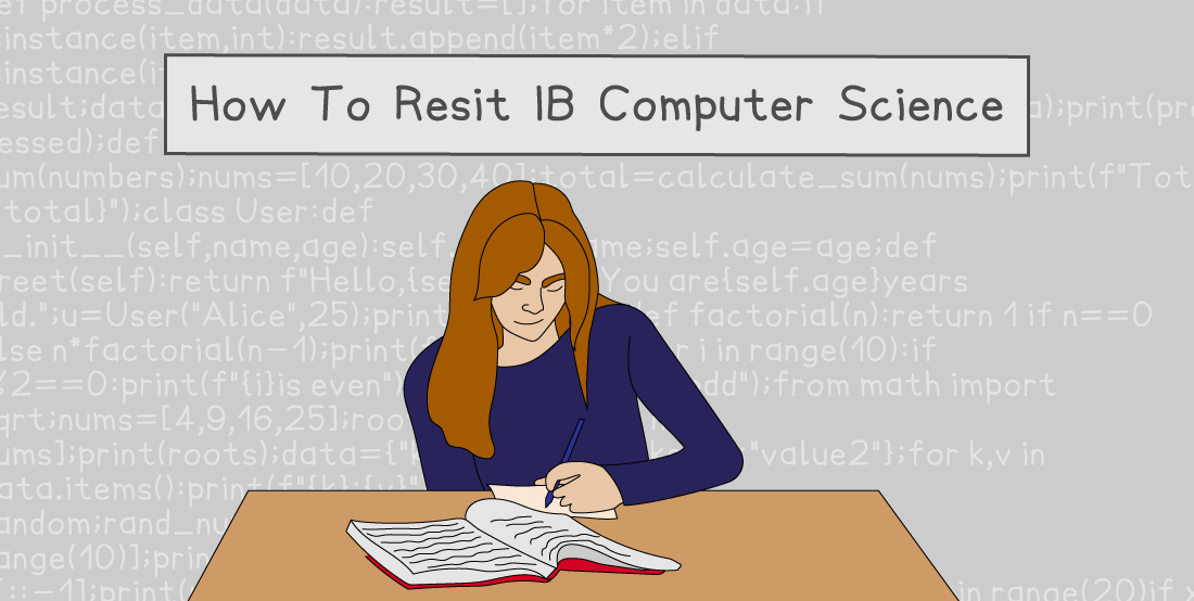 Illustration of a woman studying with open books at a table, titled "How to Resit IB Computer Science" with a background of code snippets.