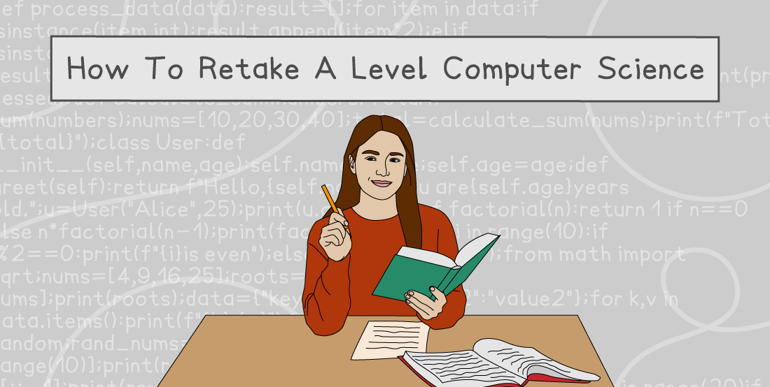 Student studying with open book and pencil, thinking, with text "How To Retake A Level Computer Science" on a background of code snippets.