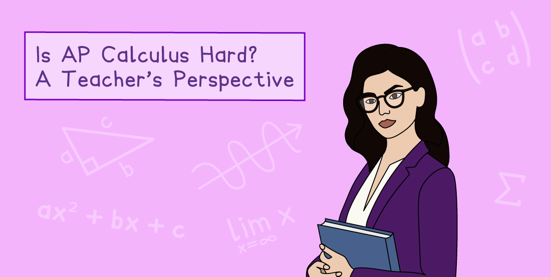 Illustration of a teacher holding books, with text "Is AP Calculus Hard? A Teacher’s Perspective" and maths symbols on a purple background.