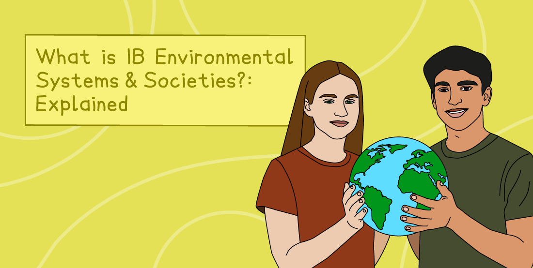 Two people holding a globe on a green background, with text: "What is IB Environmental Systems & Societies?: Explained."