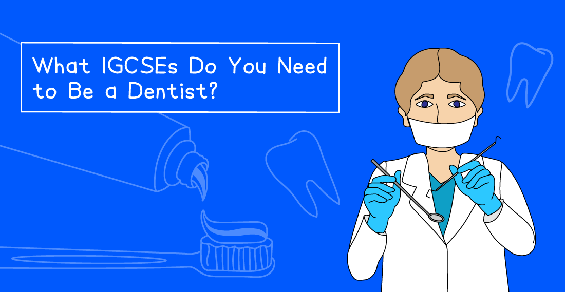 Illustration of a dentist wearing a mask and gloves holding dental tools, with text reading "What IGCSEs Do You Need to Be a Dentist?" on a blue background.