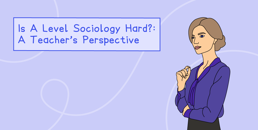 Title text reads "Is A Level Sociology Hard?: A Teacher’s Perspective" with an illustration of a thoughtful woman in a purple blouse.