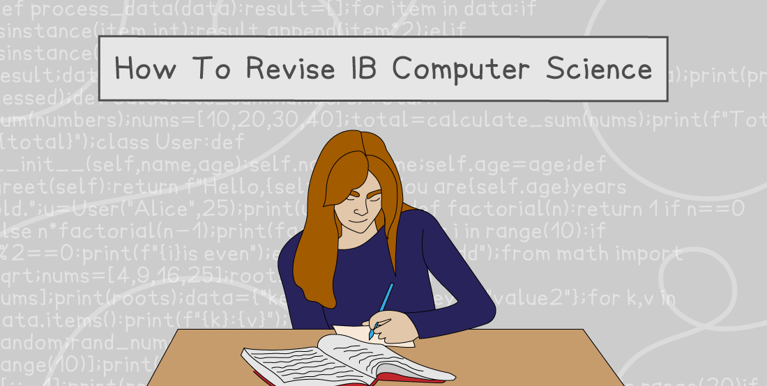 Illustration of a person studying with a book, titled "How To Revise IB Computer Science," with a background of programming code.