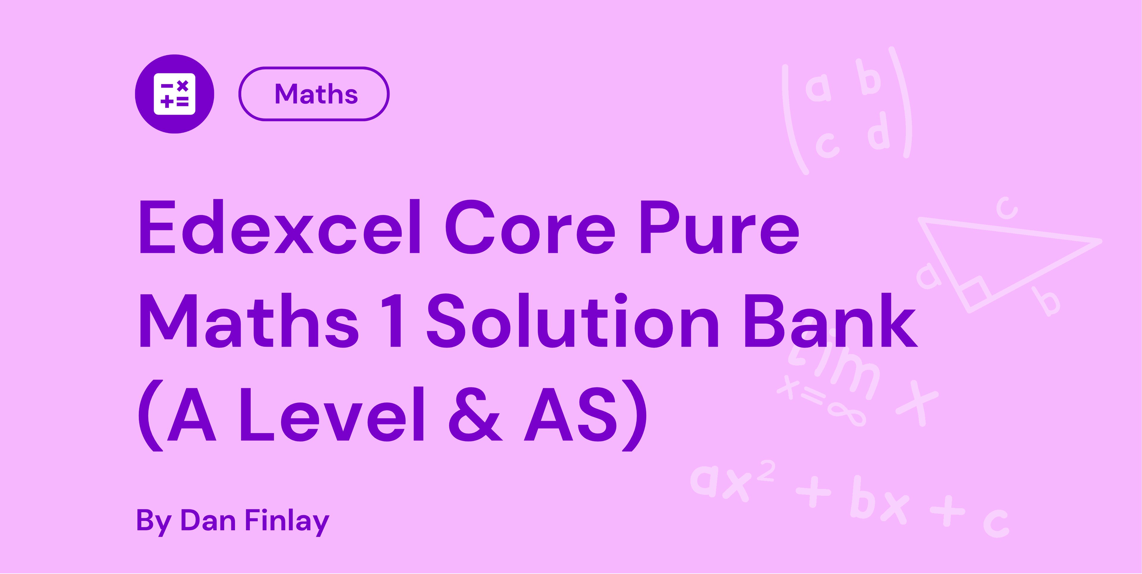 Edexcel Core Pure Maths 1 Solution Bank cover in purple, featuring mathematical symbols and text, authored by Dan Finlay for A Level and AS.
