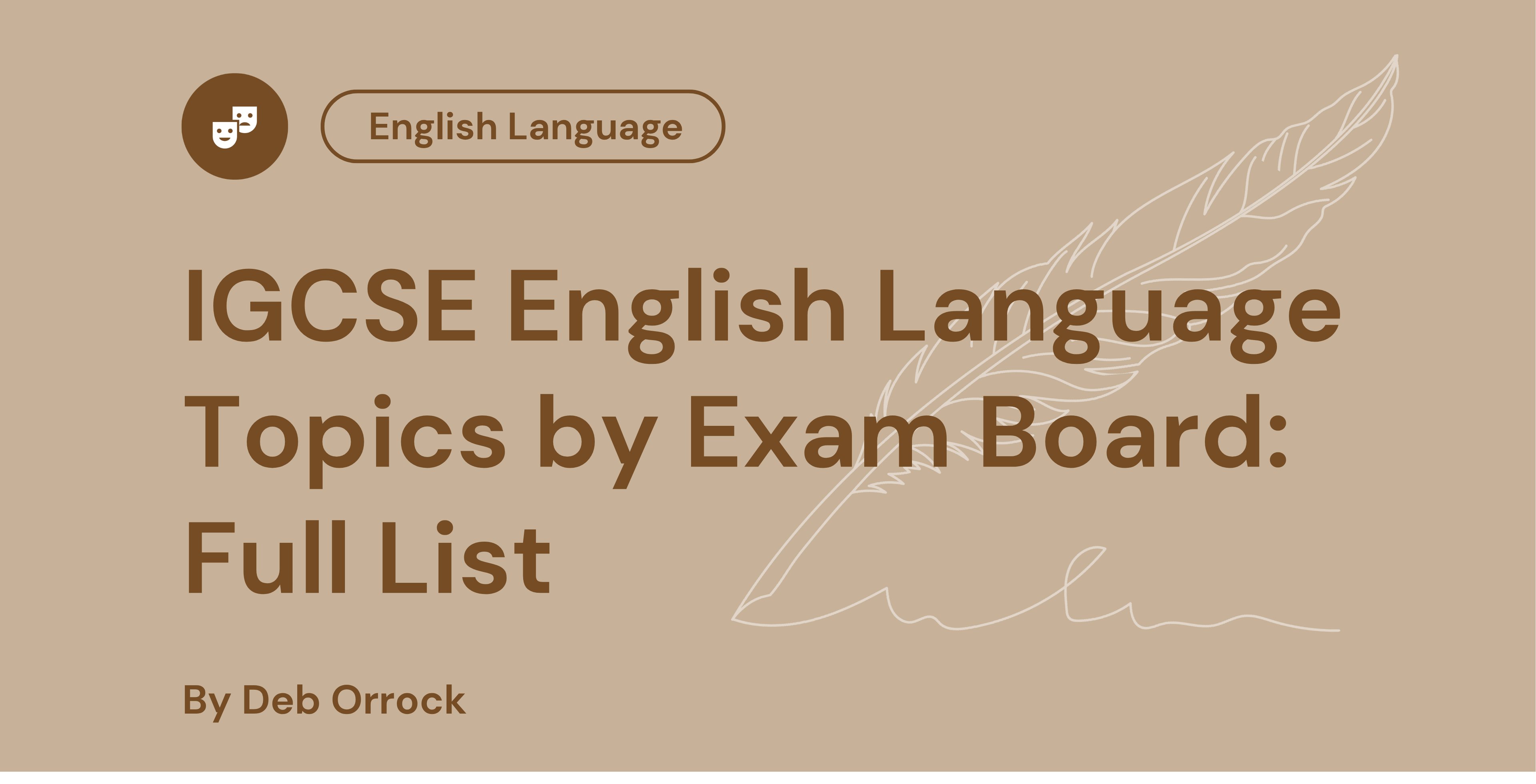 IGCSE English Language topics by exam board, featuring a decorative quill and authored by Deb Orrock on a light brown background.
