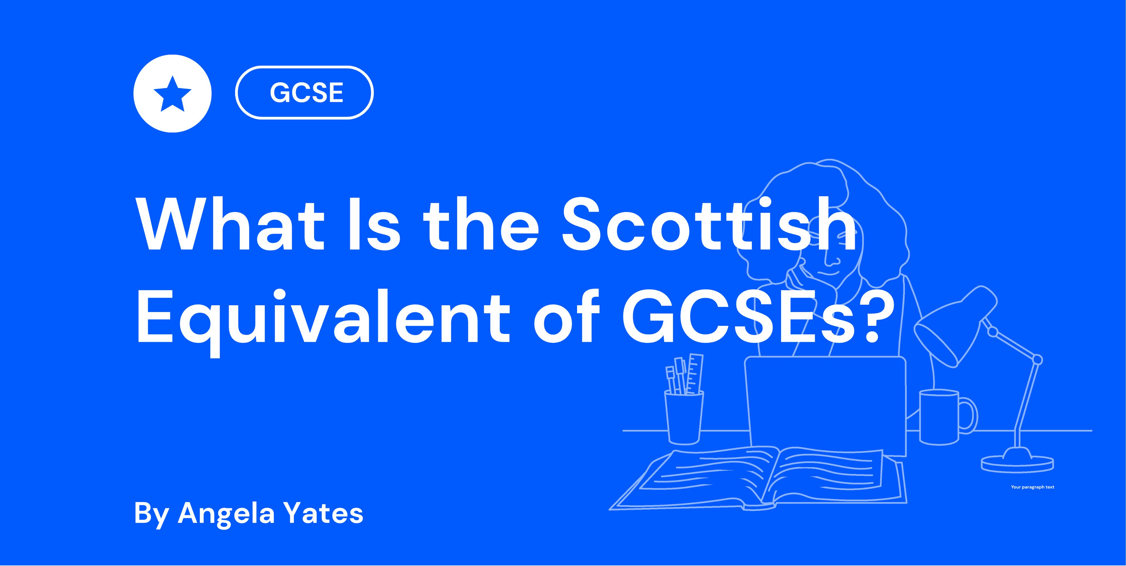 Blue background with white text asking "What Is the Scottish Equivalent of GCSEs?" by Angela Yates. Illustrations of a person, laptop, and desk items.