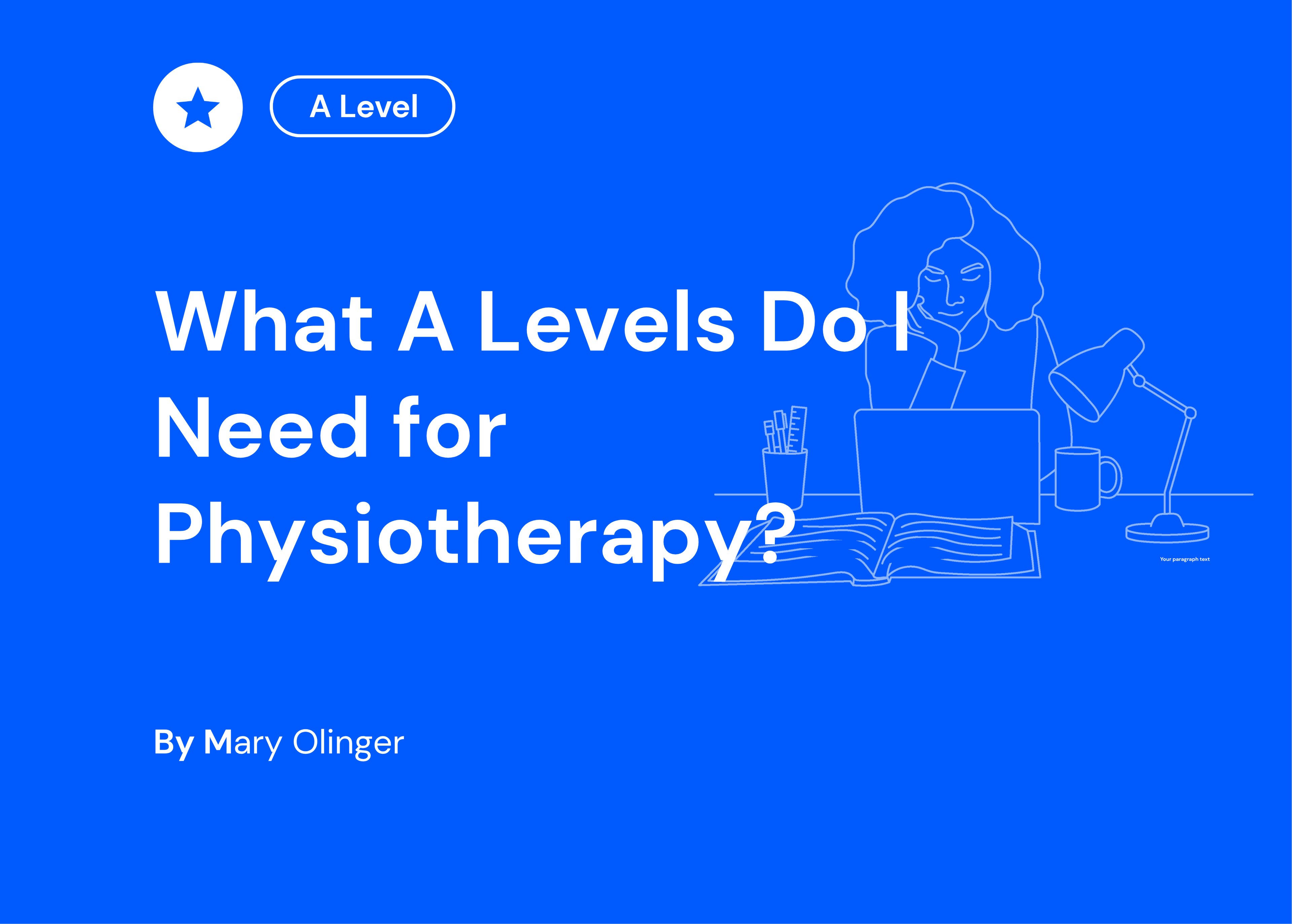 Blue graphic with text "What A Levels Do I Need for Physiotherapy?" by Mary Olinger, featuring an outline of a person at a desk with a laptop.