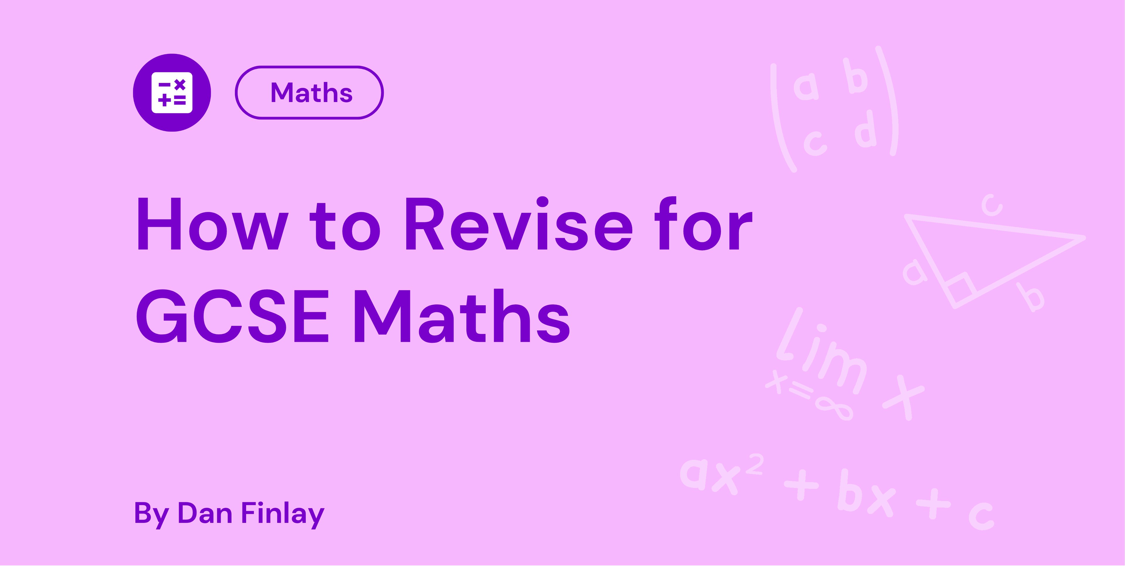 Pink background with geometric and algebraic symbols, featuring the text "How to Revise for GCSE Maths" by Dan Finlay.