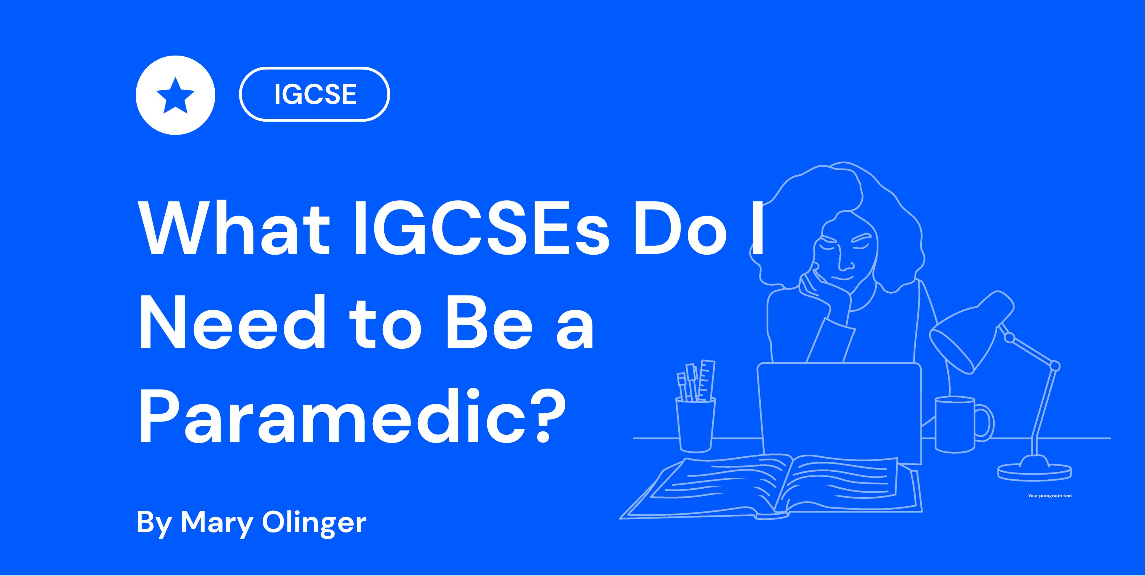 Blue background with text: "What IGCSEs Do I Need to Be a Paramedic?" by Mary Olinger. Line drawing of a person at a desk with laptop and lamp.