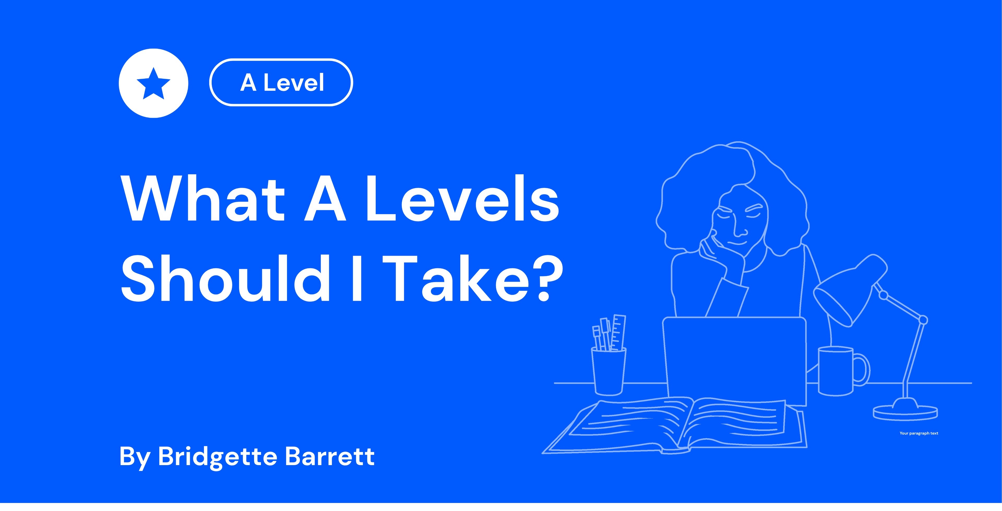Blue background with text "What A Levels Should I Take?" by Bridgette Barrett. Includes an outline of a person studying with a laptop, book, and lamp.