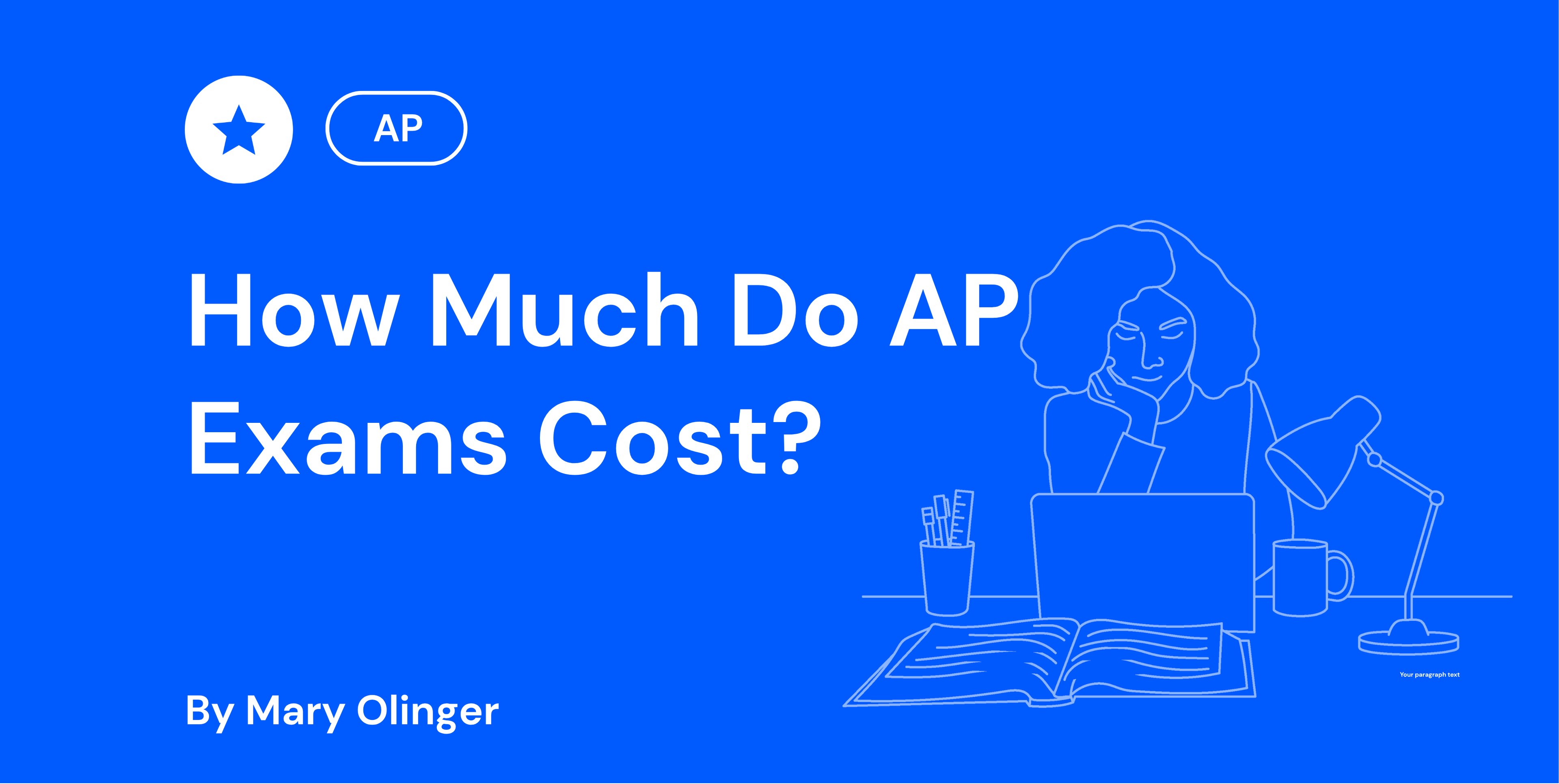 Blue background with "How Much Do AP Exams Cost?" text, author Mary Olinger. Outline of a person at a desk with laptop and open book.