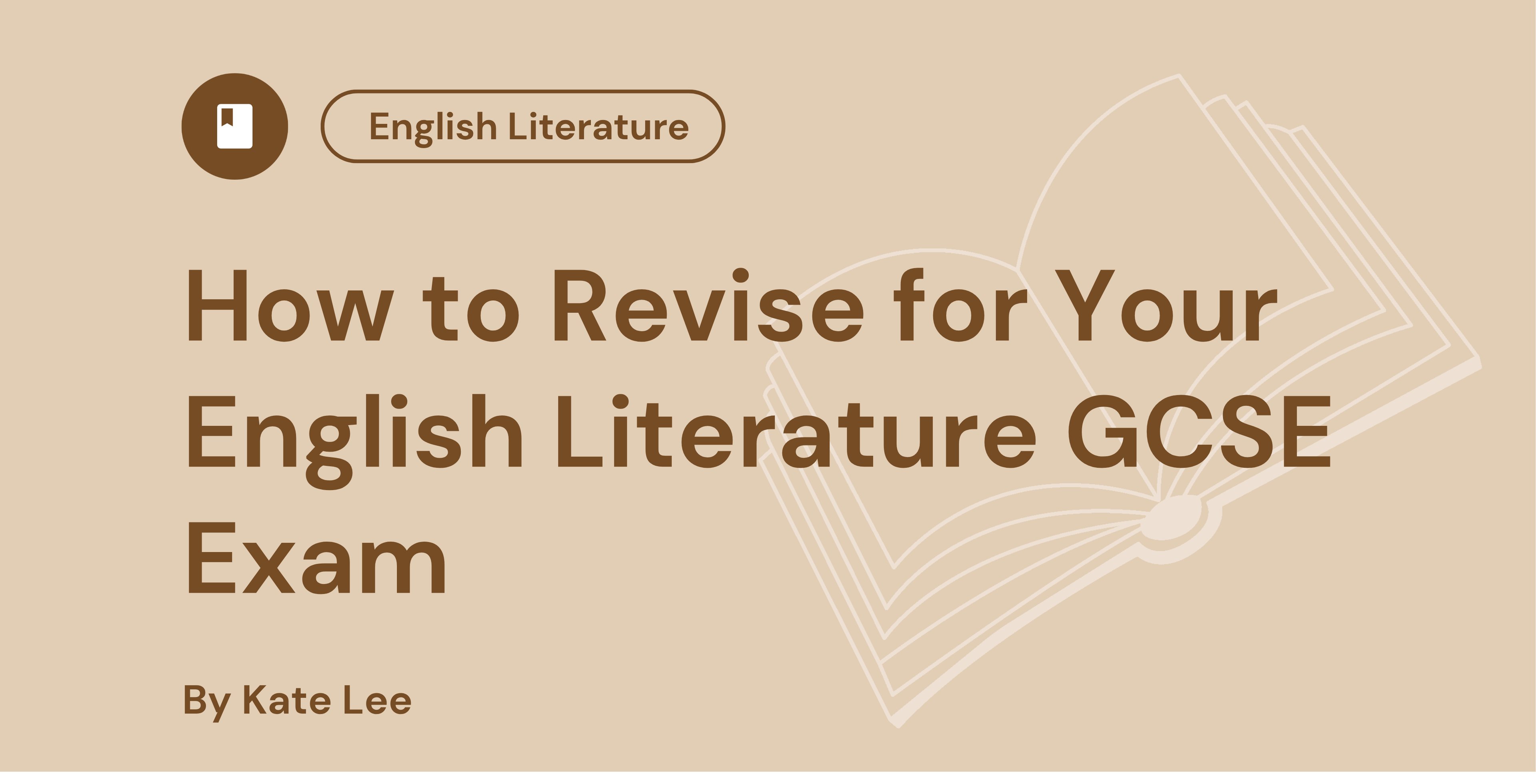 Banner with a book icon, labelled "English Literature". Text reads "How to Revise for Your English Literature GCSE Exam" by Kate Lee, with an open book illustration.