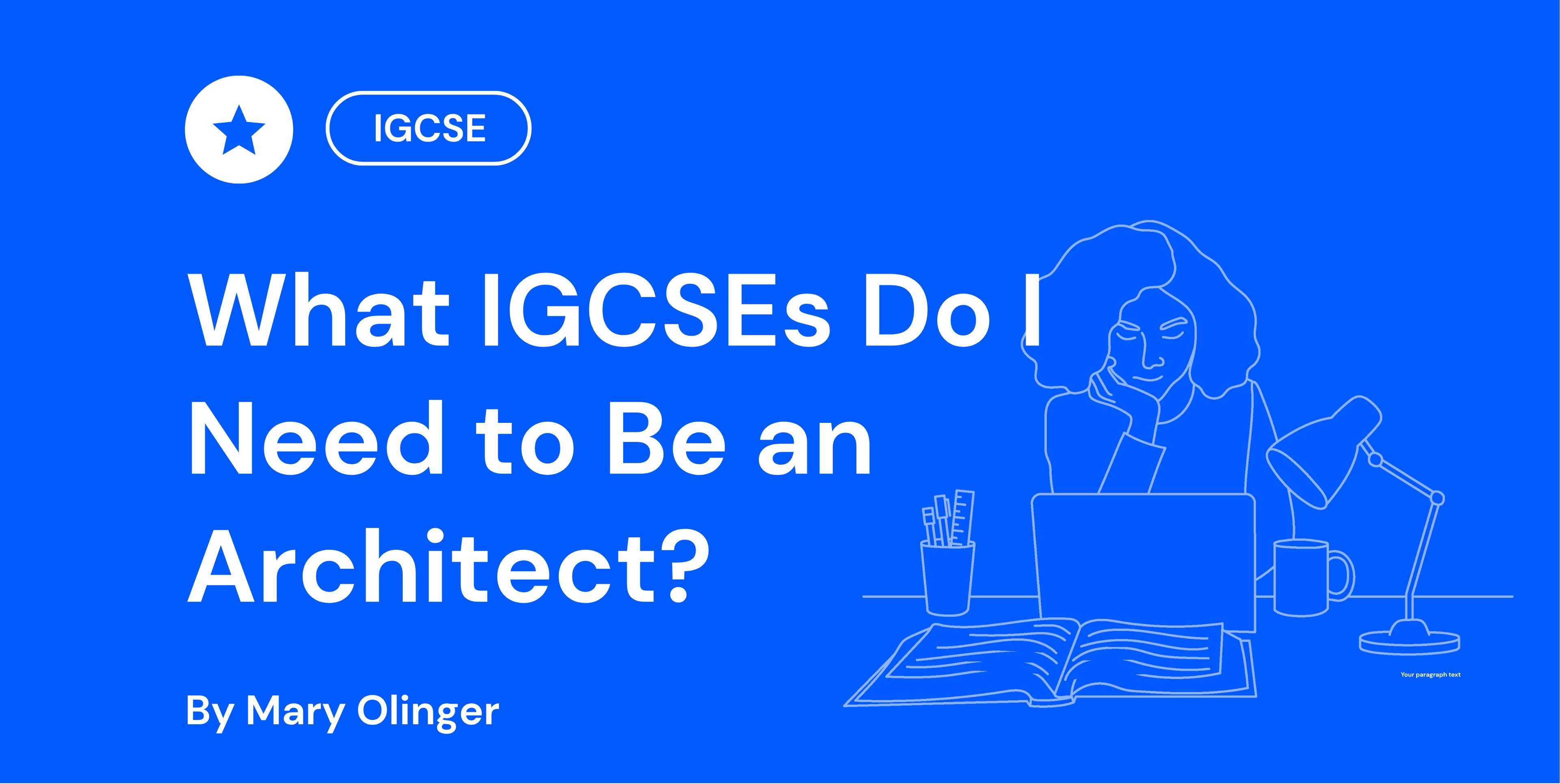 Blue background with text "What IGCSEs Do I Need to Be an Architect?" and "By Mary Olinger." Line art of a person working at a laptop.