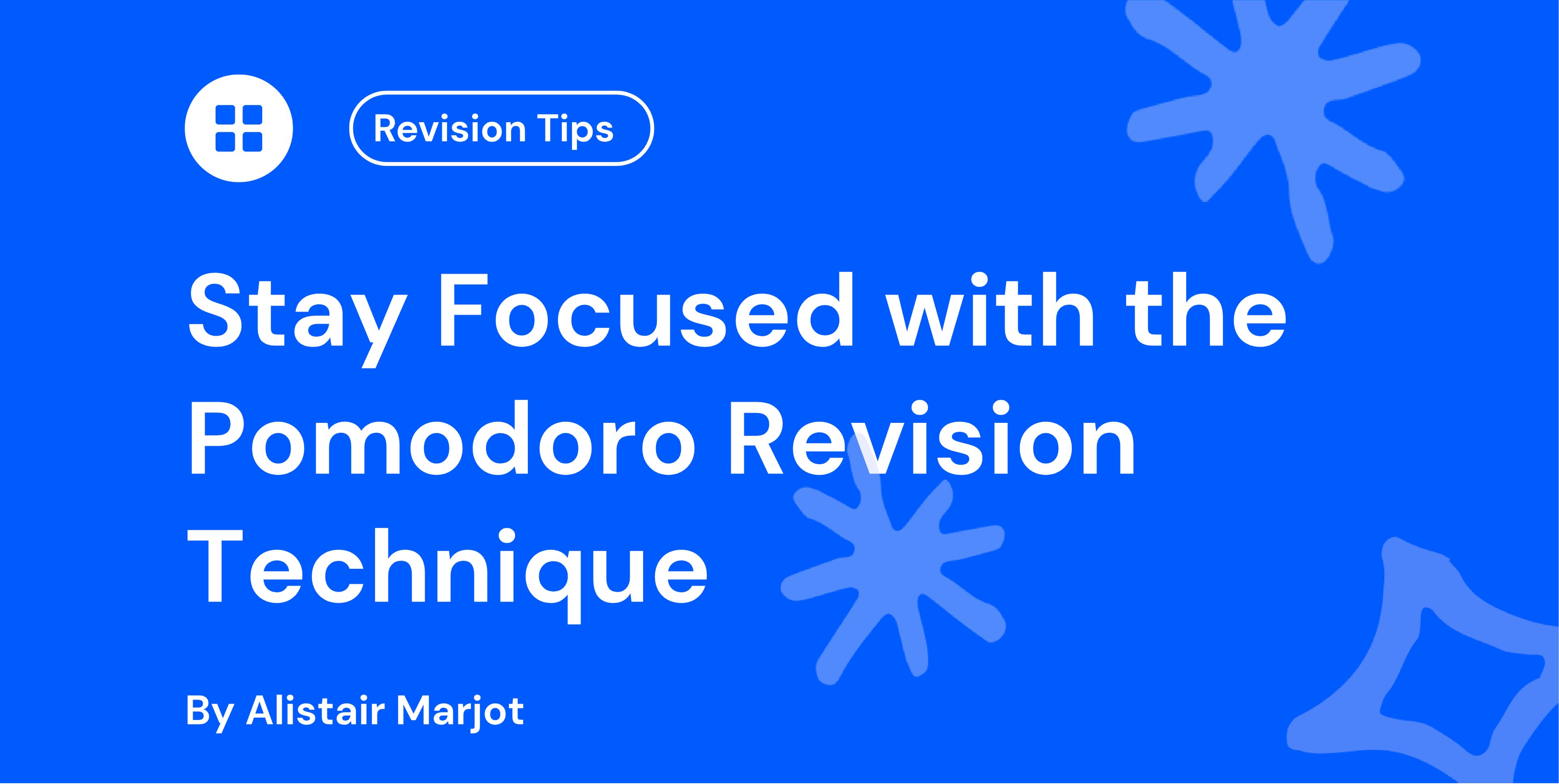 Blue background with the text "Stay Focused with the Pomodoro Revision Technique" by Alistair Marjot, surrounded by abstract shapes.