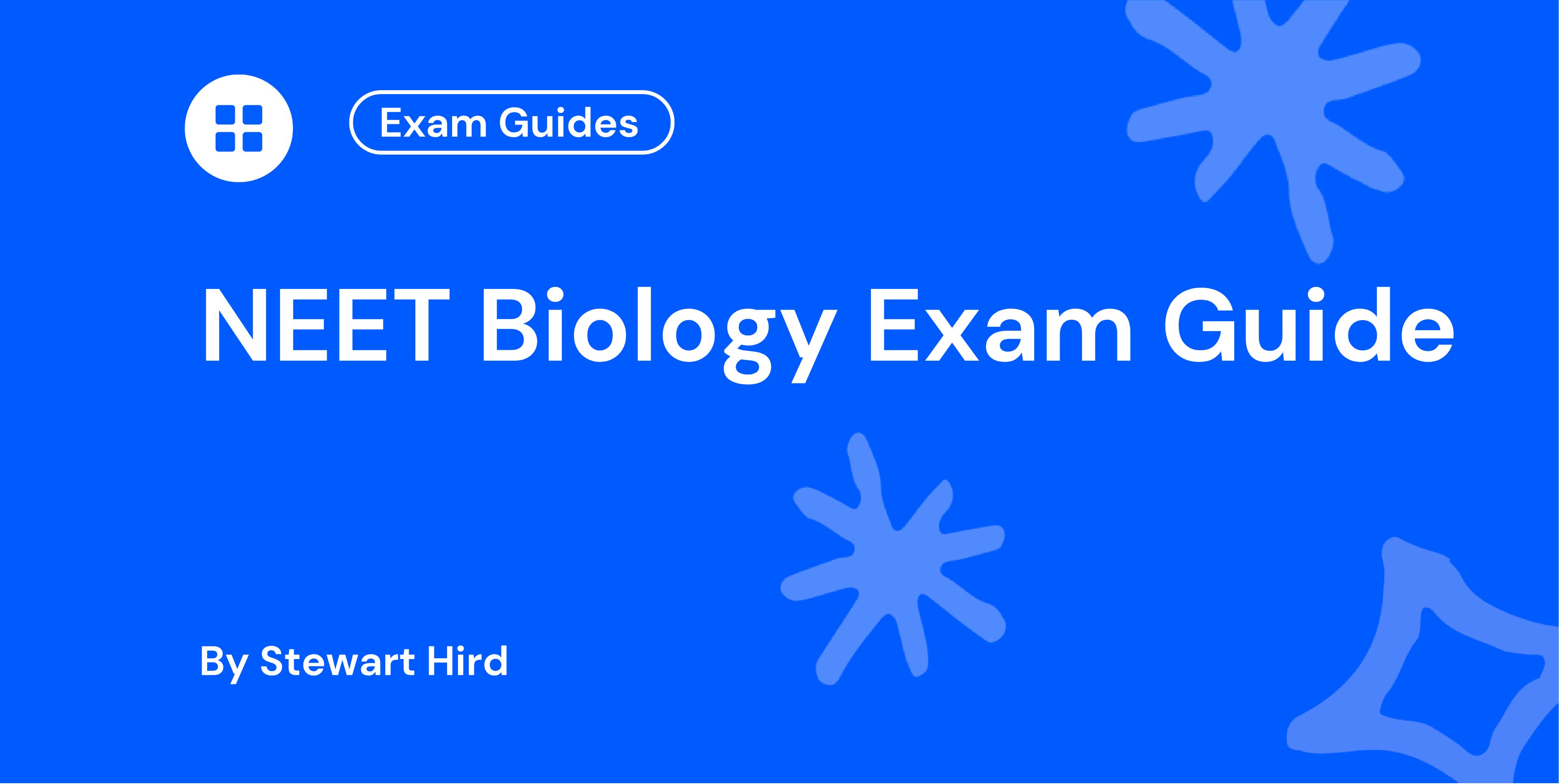Blue banner titled "NEET Biology Exam Guide" by Stewart Hird, featuring star shapes and an "Exam Guides" button in a white outlined box.