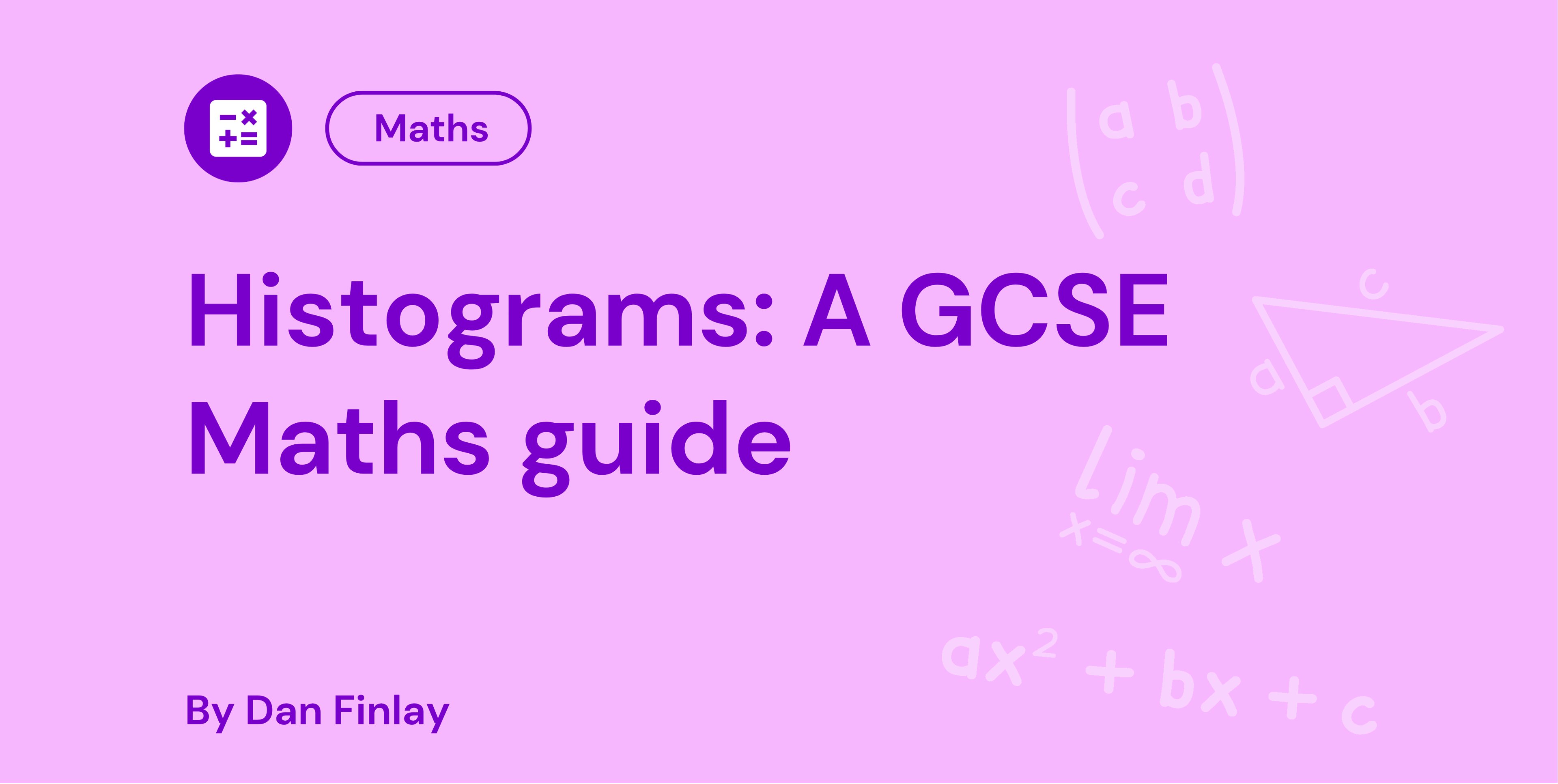 GCSE Maths guide on histograms by Dan Finlay; purple text on a pink background with mathematical symbols.