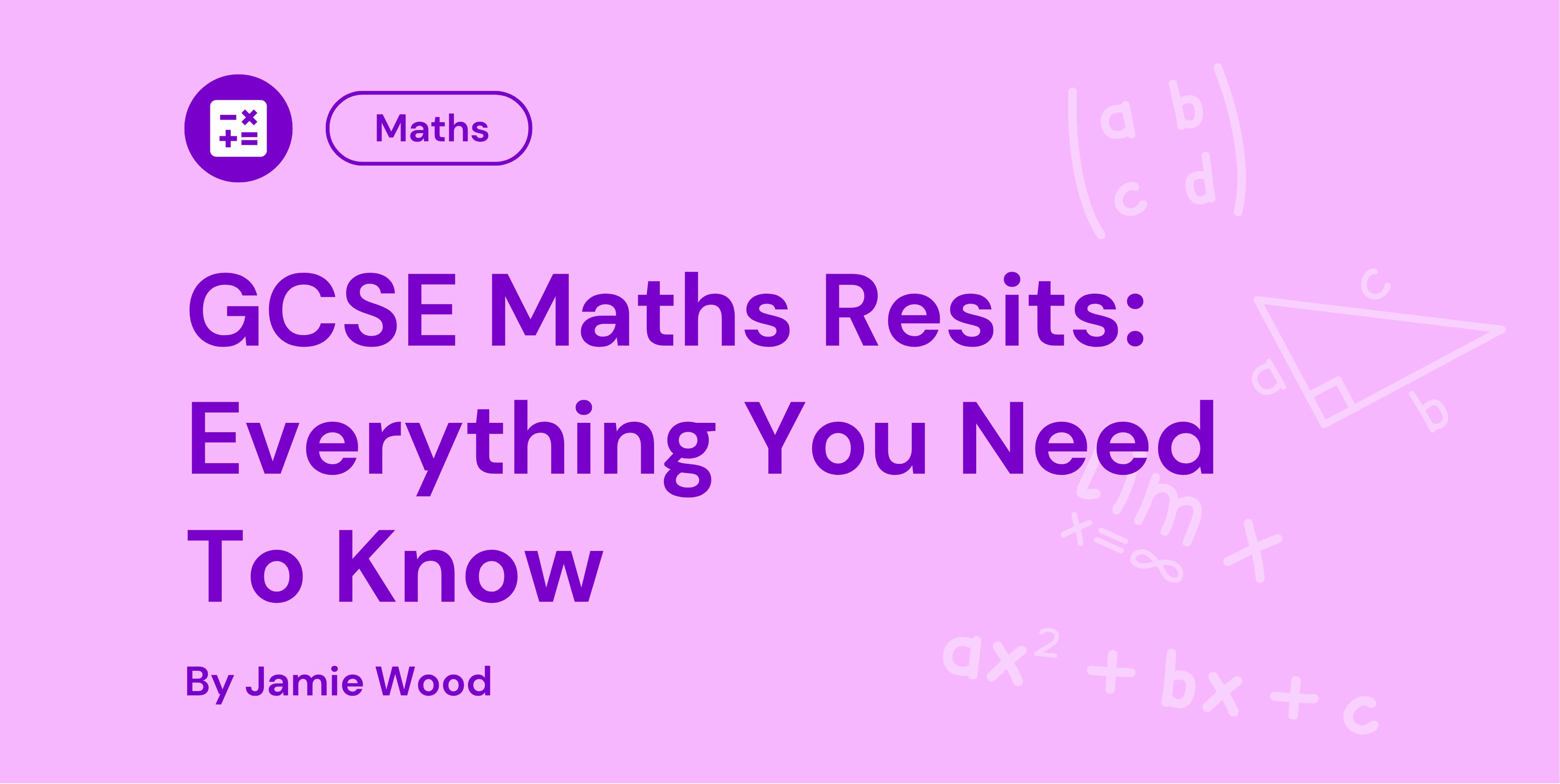 GCSE Maths Resits Everything You Need To Know