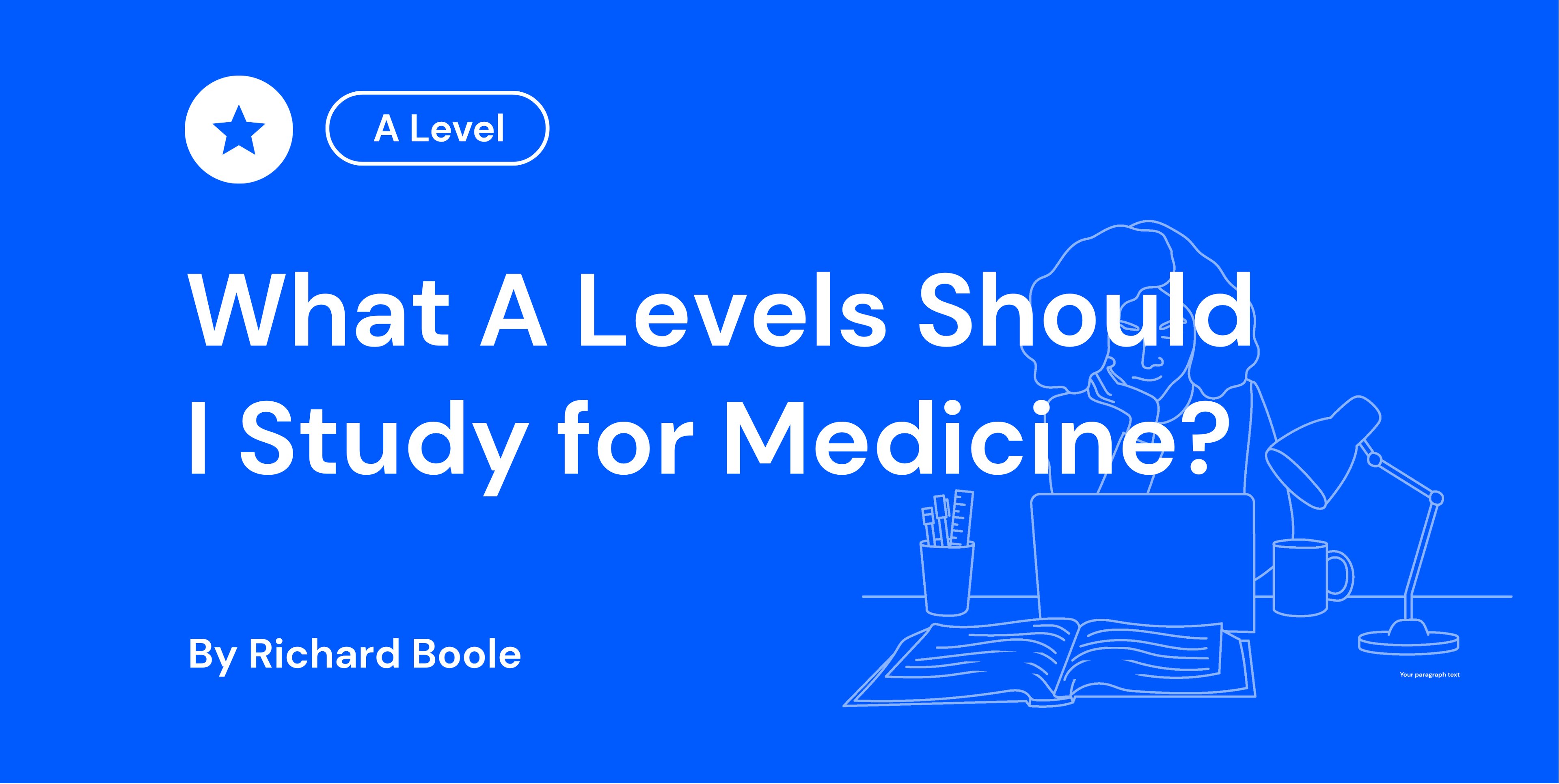 Blue background with white text: "What A Levels Should I Study for Medicine?" by Richard Boole. A line drawing of a person, laptop, and desk items.