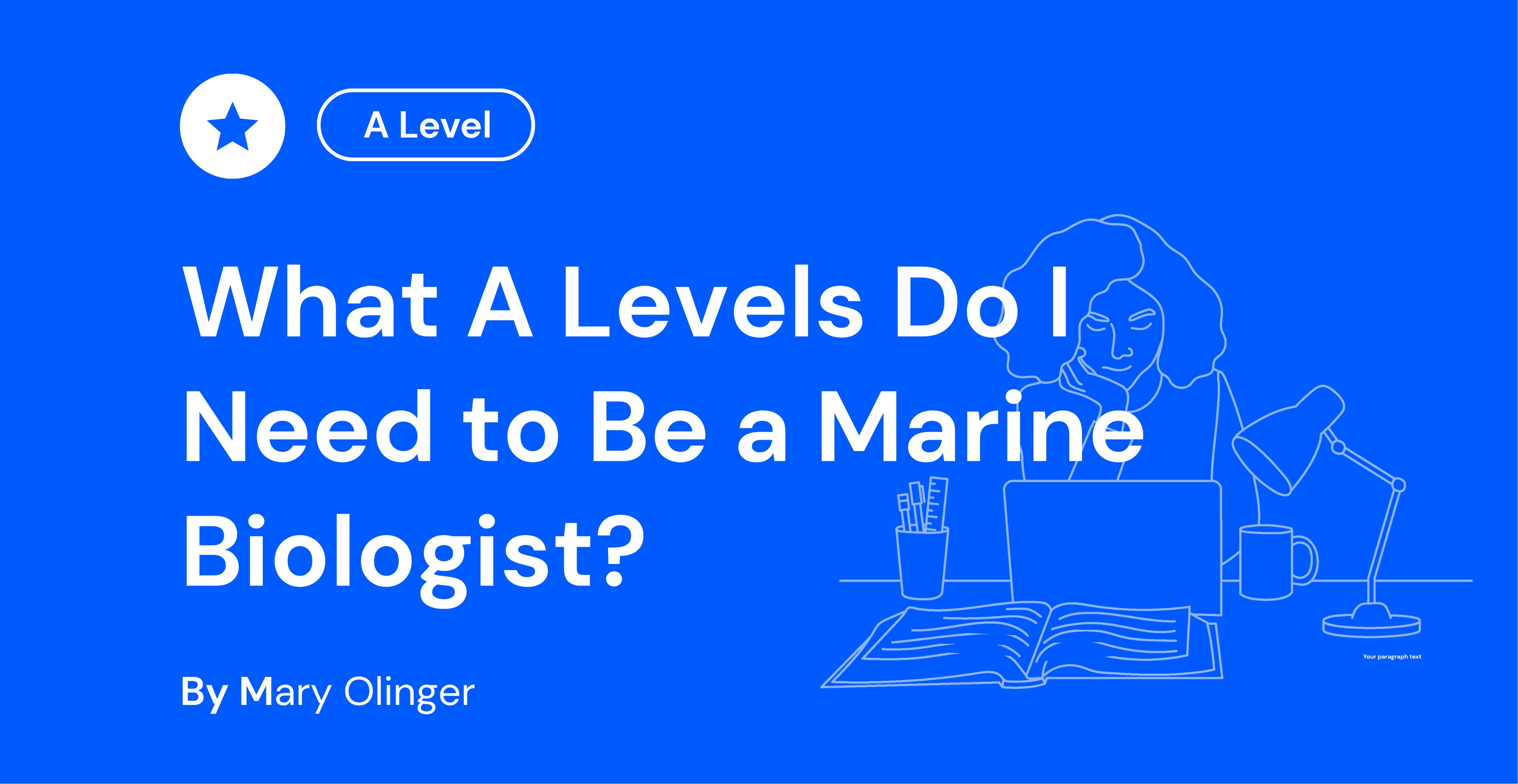 A blue background with the text "What A Levels Do I Need to Be a Marine Biologist?" featuring a line drawing of a person at a desk.