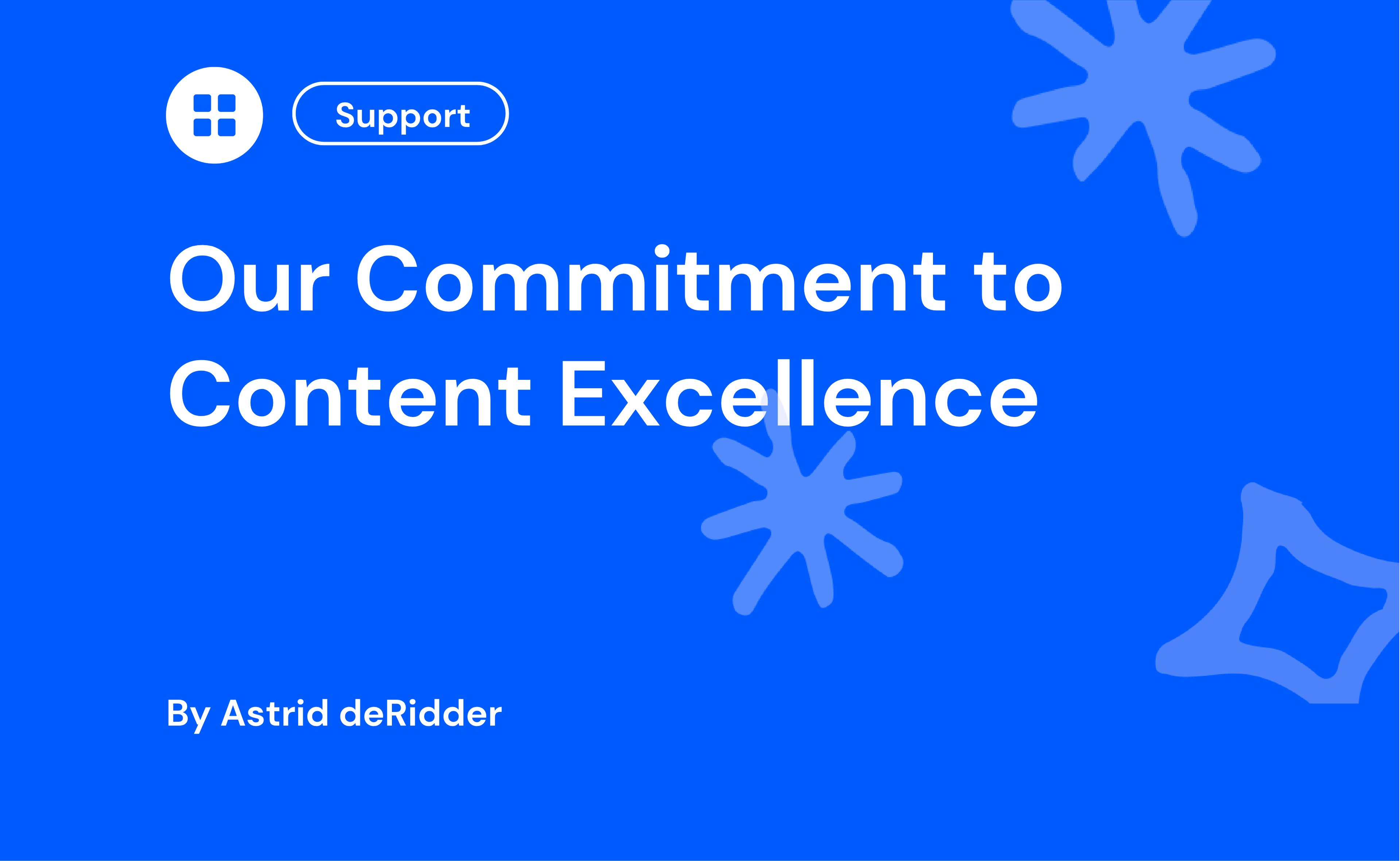 Blue background with white text: "Our Commitment to Content Excellence" by Astrid deRidder. Includes symbols and a "Support" button.