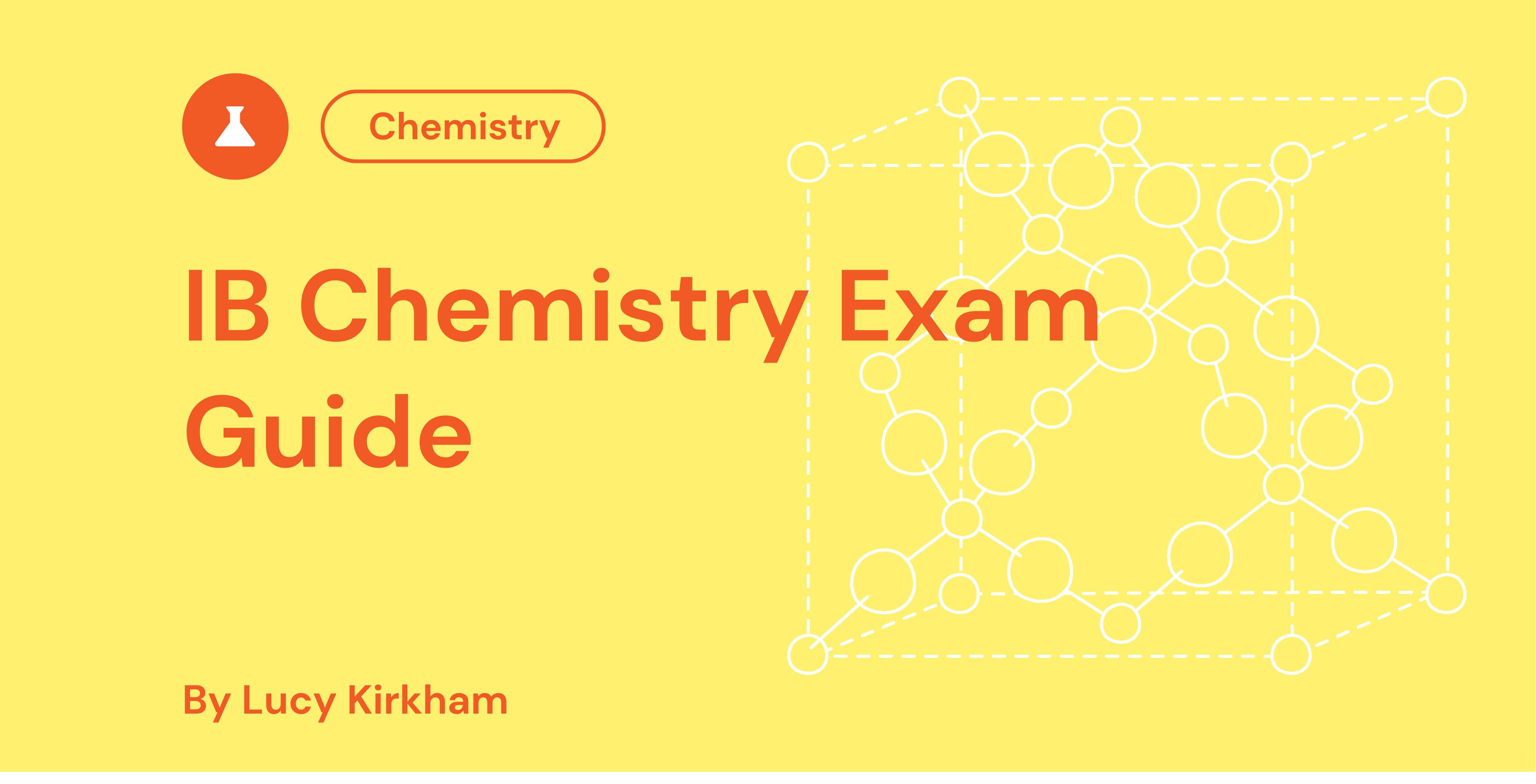 IB Chemistry Exam Guide cover, featuring a molecular diagram on a yellow background, with text by Lucy Kirkham and a chemistry icon.