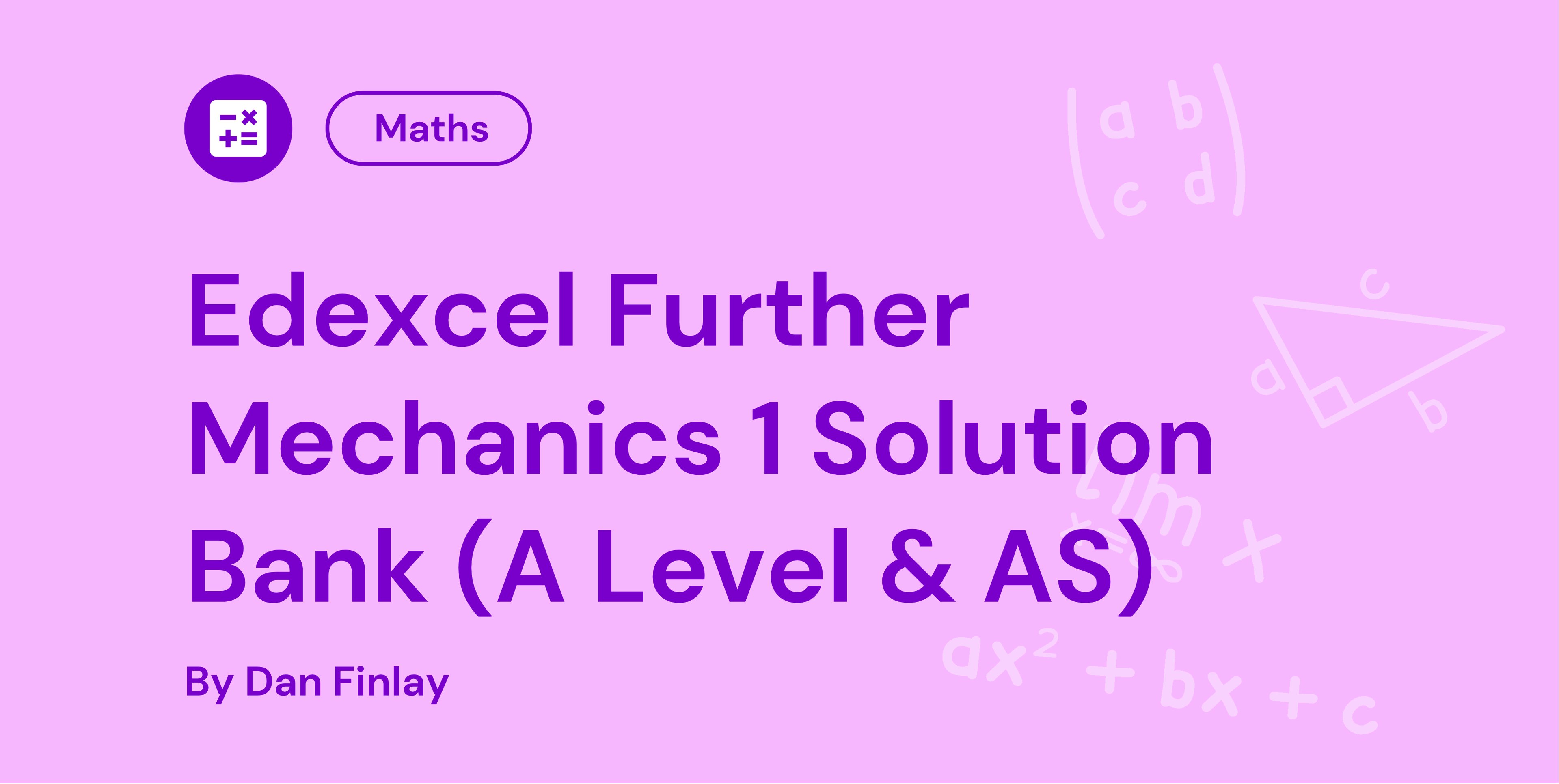 Edexcel Further Mechanics 1 Solution Bank (A Level & AS)