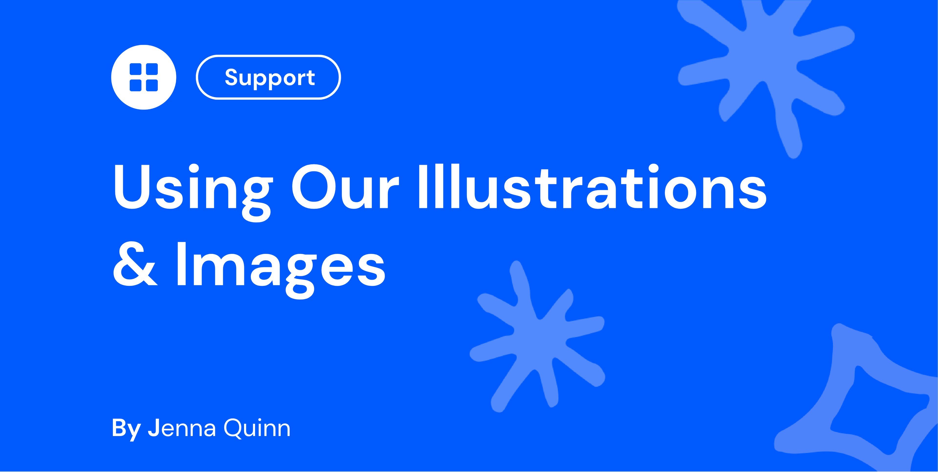 Blue support-themed graphic with text: "Using Our Illustrations & Images" by Jenna Quinn, featuring abstract star shapes.