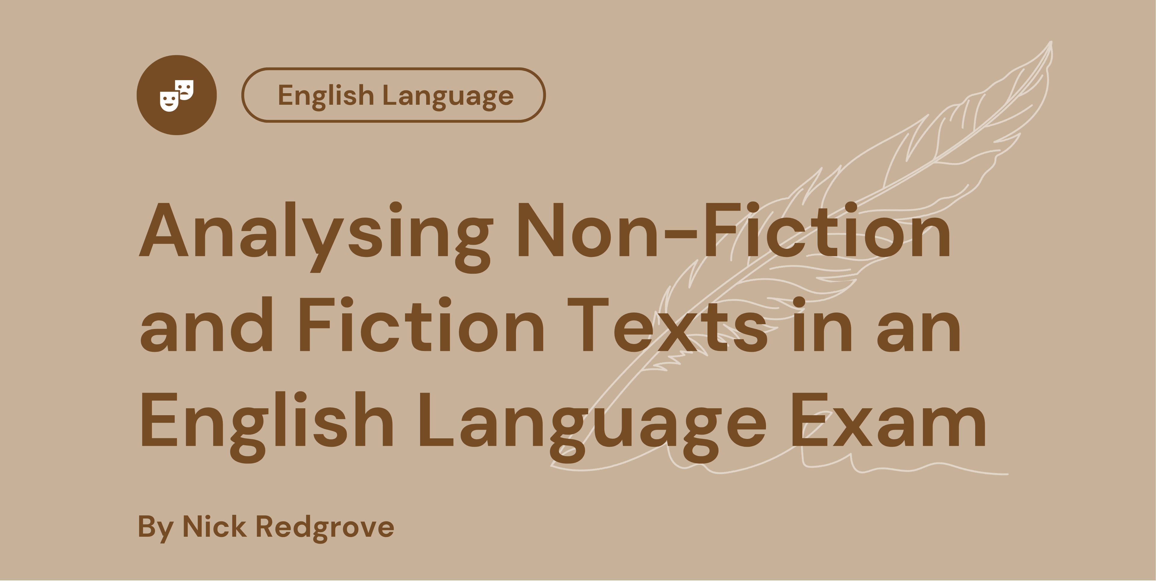 Banner titled "Analysing Non-Fiction and Fiction Texts in an English Language Exam" by Nick Redgrove, features a feather illustration.