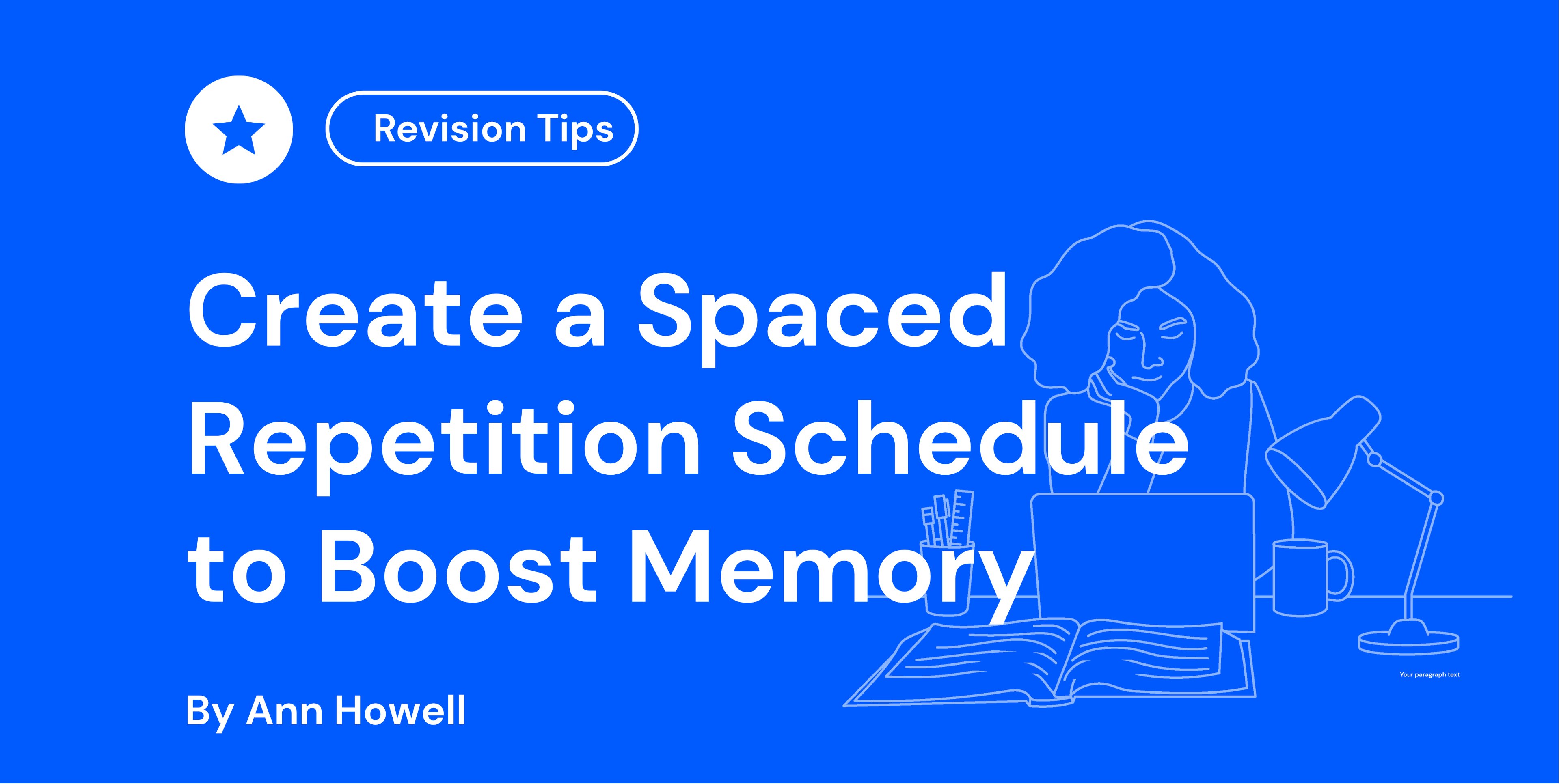 Blue graphic with text: "Create a Spaced Repetition Schedule to Boost Memory" by Ann Howell. Outline of a person studying at a desk.