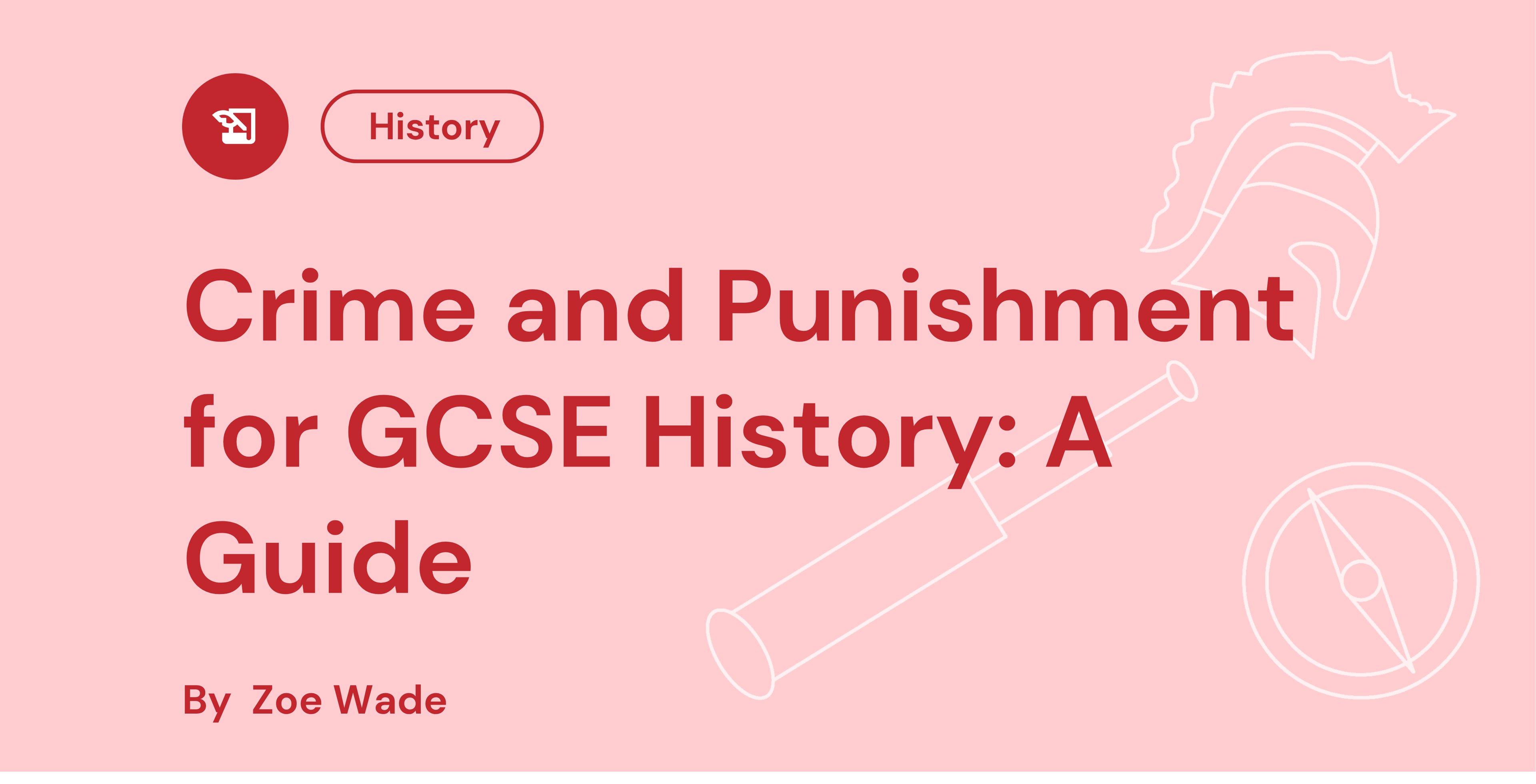 Cover image for "Crime and Punishment for GCSE History: A Guide" by Zoe Wade, featuring historical theme icons on a pink background.