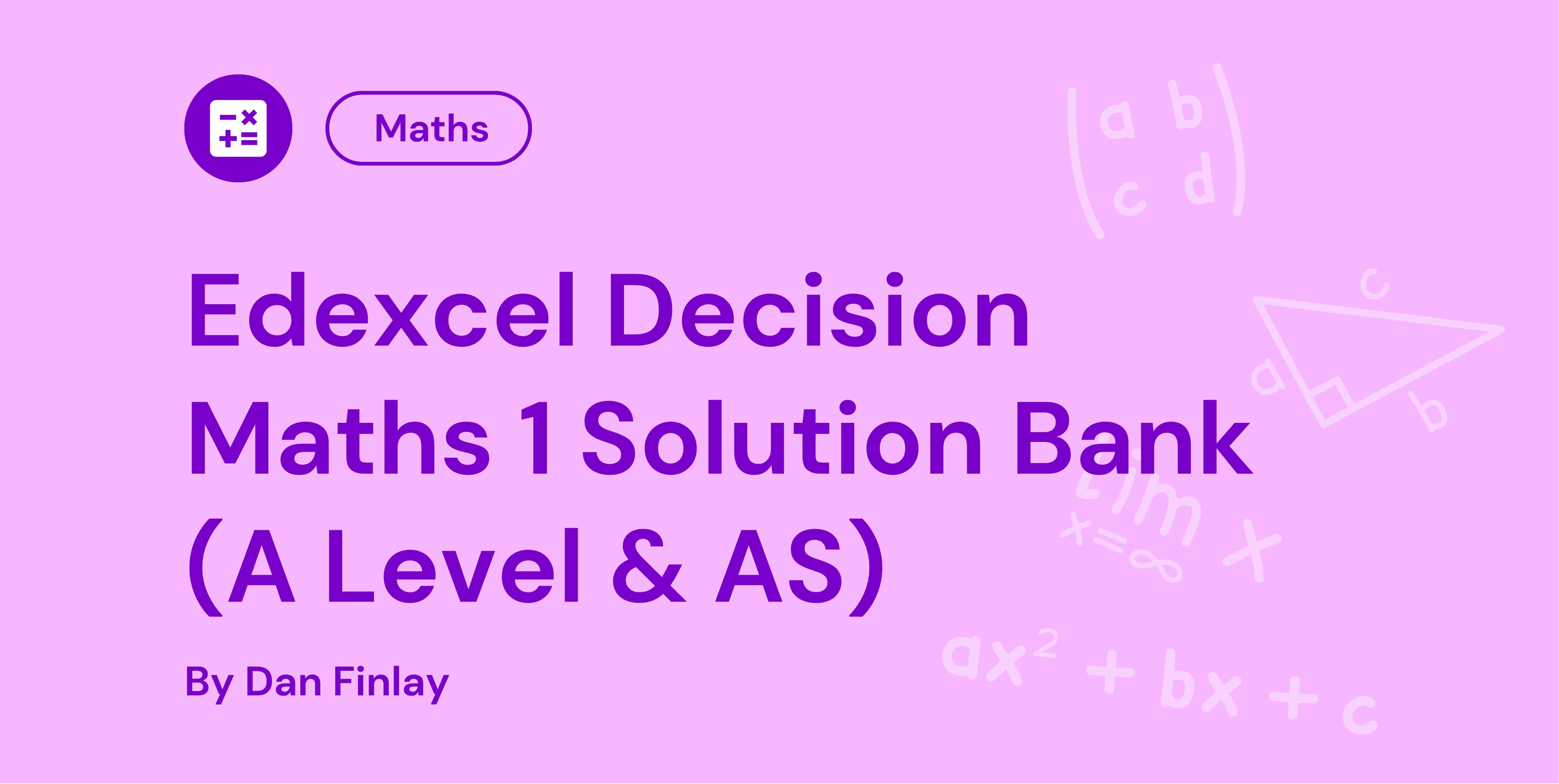 Edexcel Decision Maths 1 Solution Bank (A Level & AS)