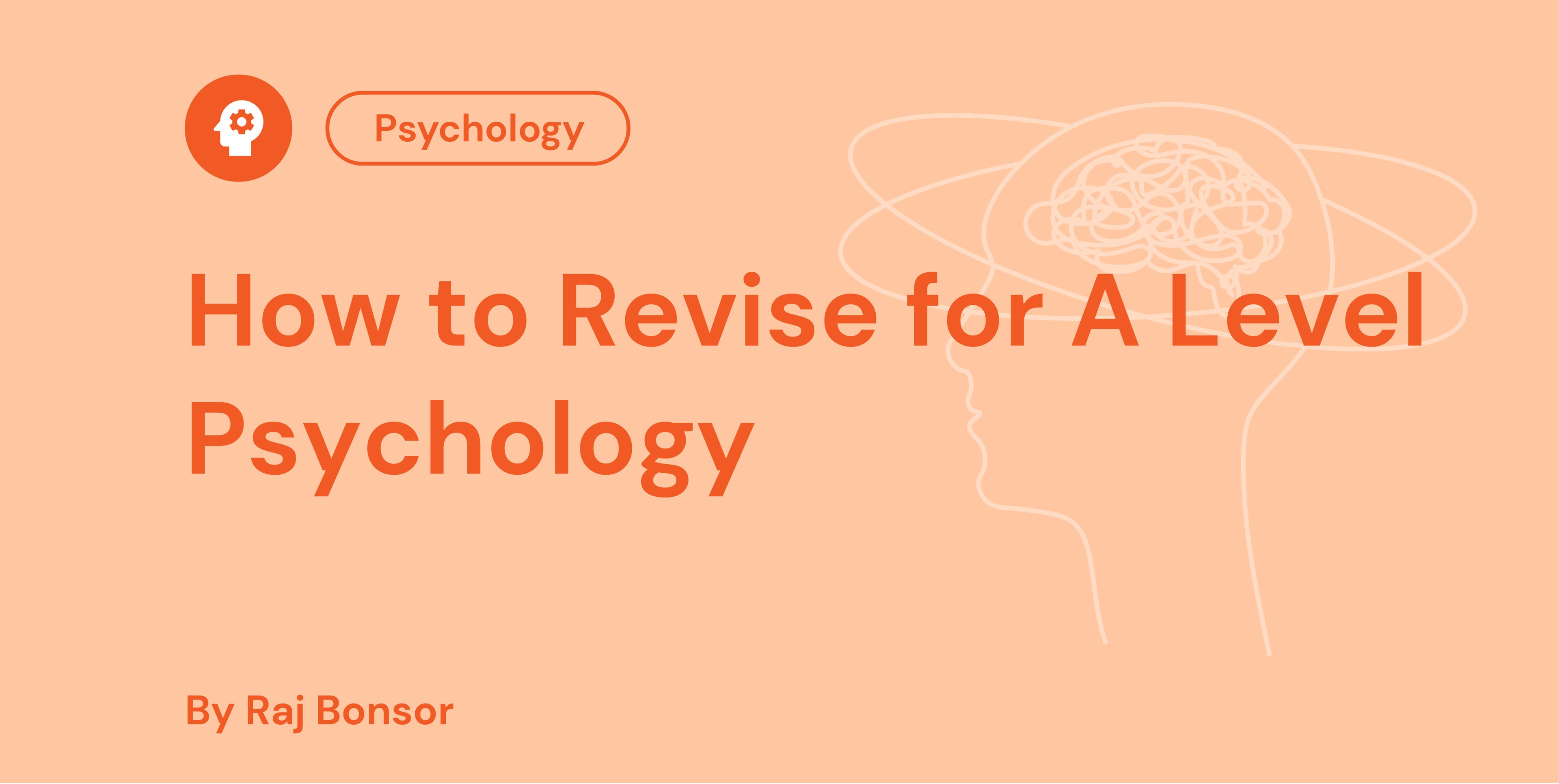 Header image titled "How to Revise for A Level Psychology" on a peach background, featuring a brain outline and the author's name, Raj Bonsor.