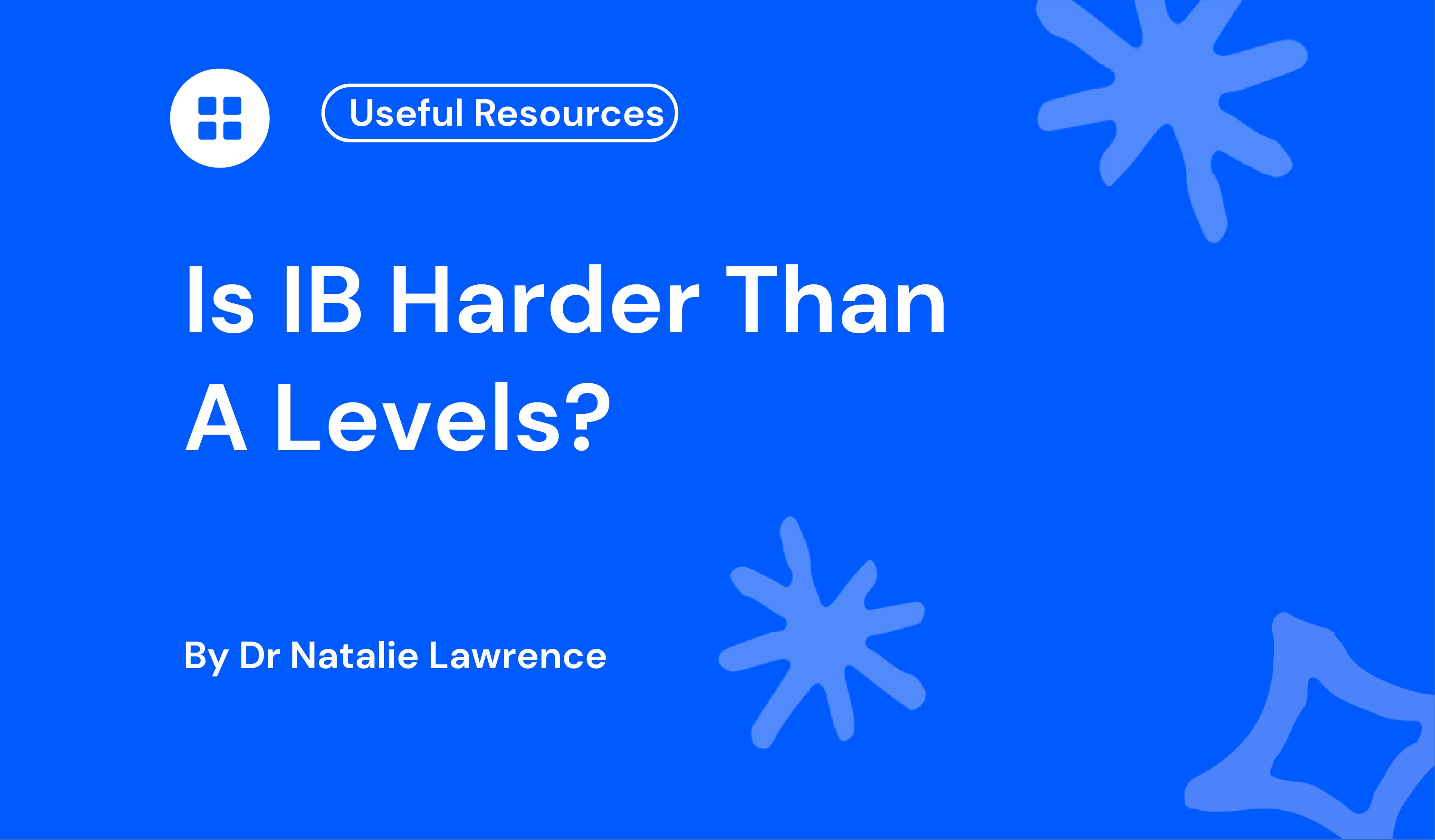 Is IB Harder Than A Levels