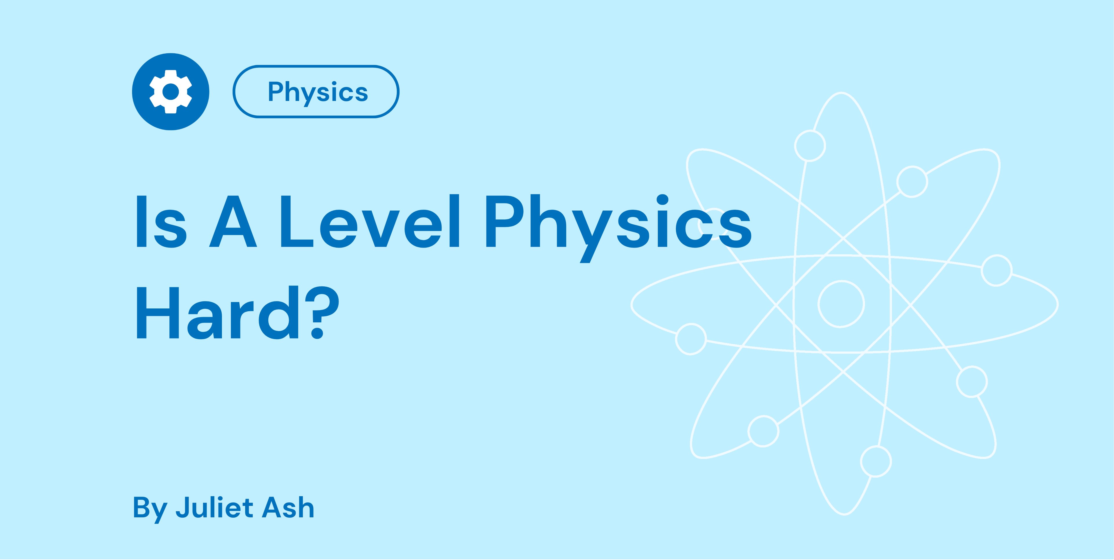 Is A Level Physics Hard