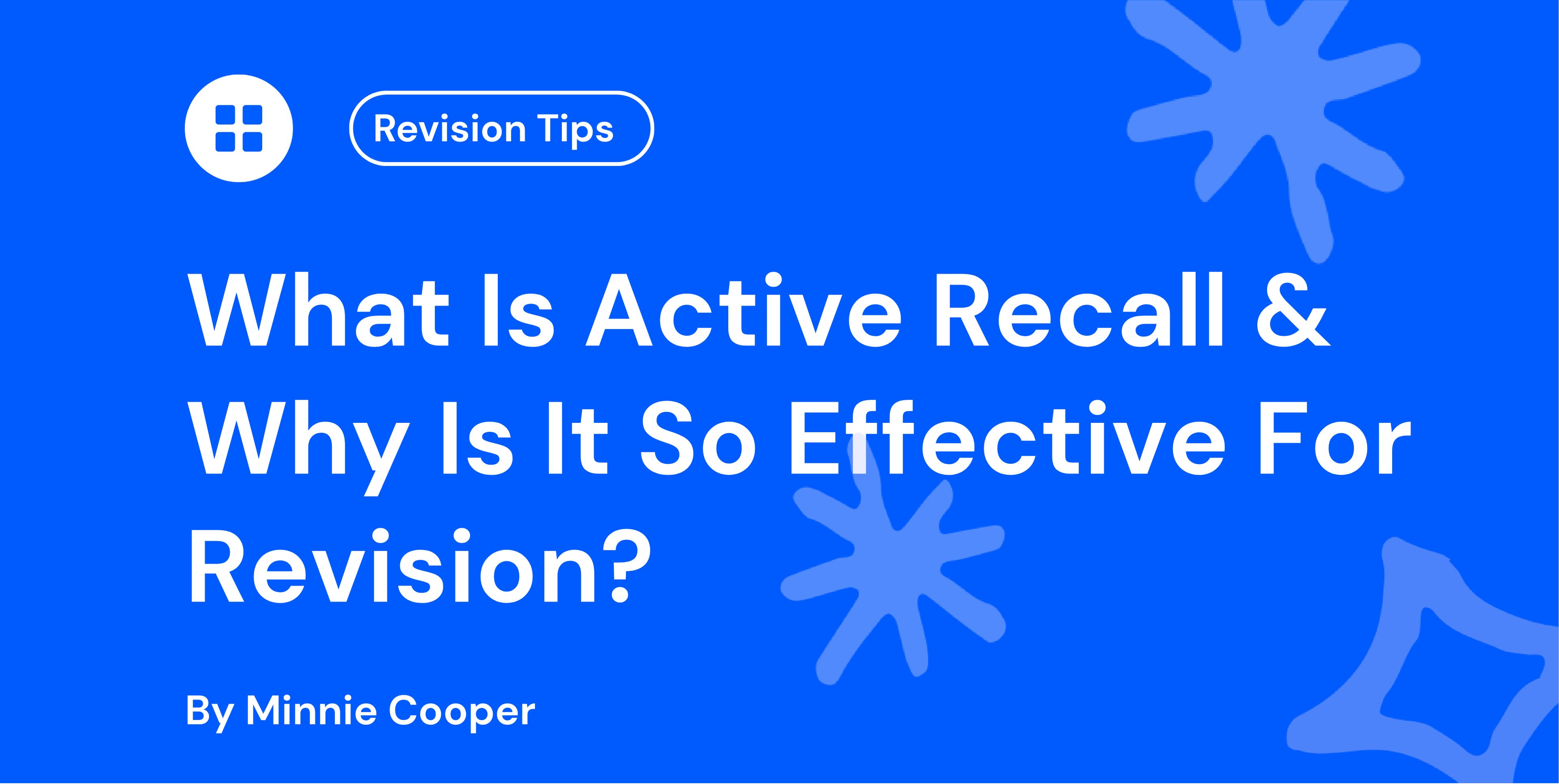 What Is Active Recall & Why Is It So Effective For Revision