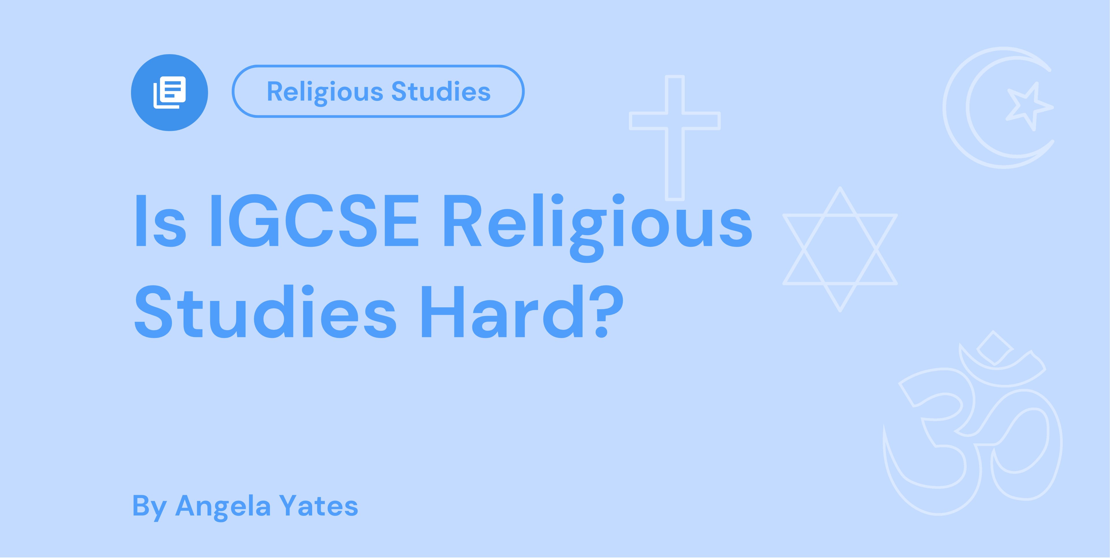 Is IGCSE Religious Studies Hard