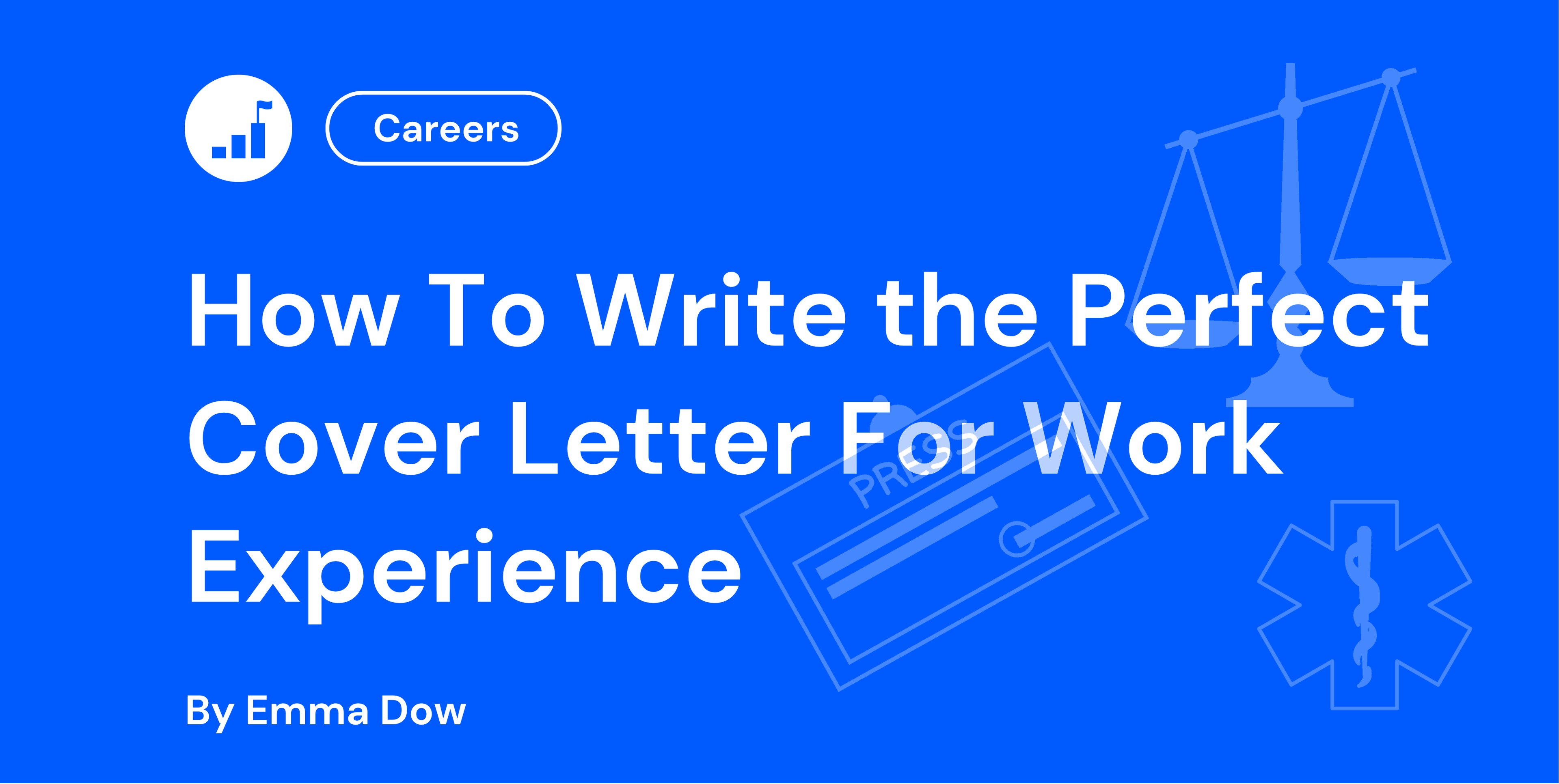 How To Write the Perfect Cover Letter For Work Experience