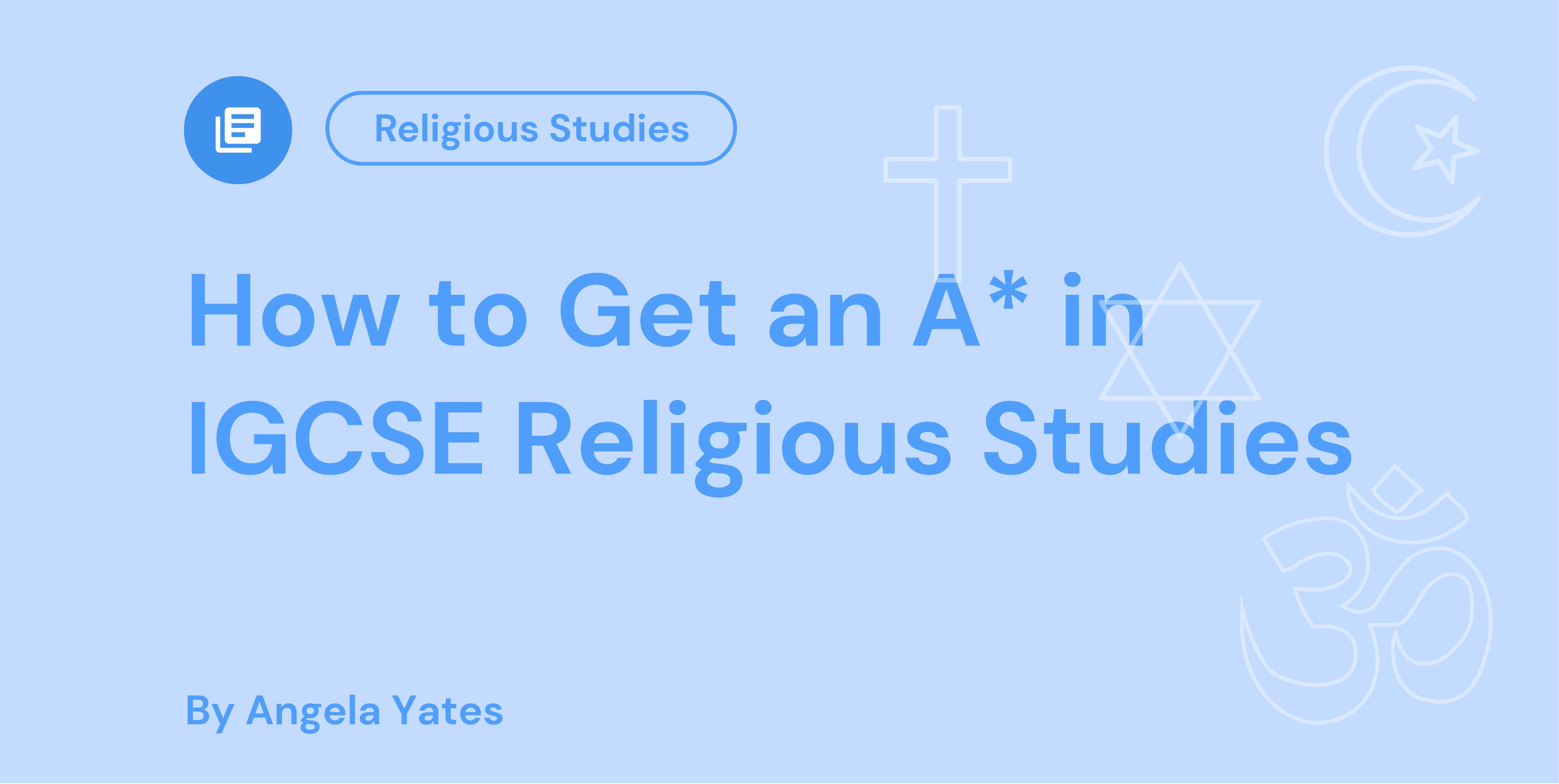 How to Get an A in IGCSE Religious Studies