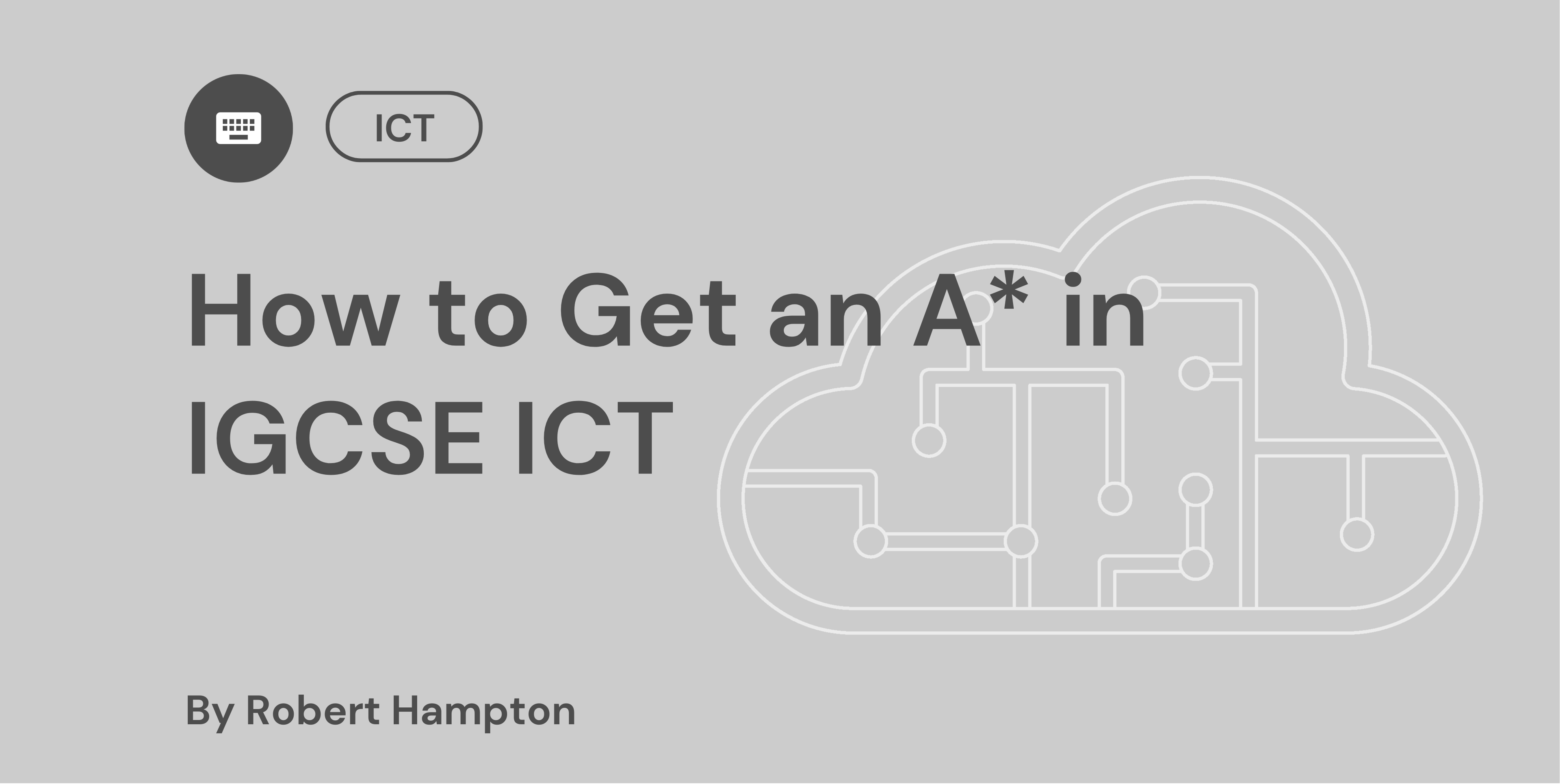 How to Get an A in IGCSE ICT