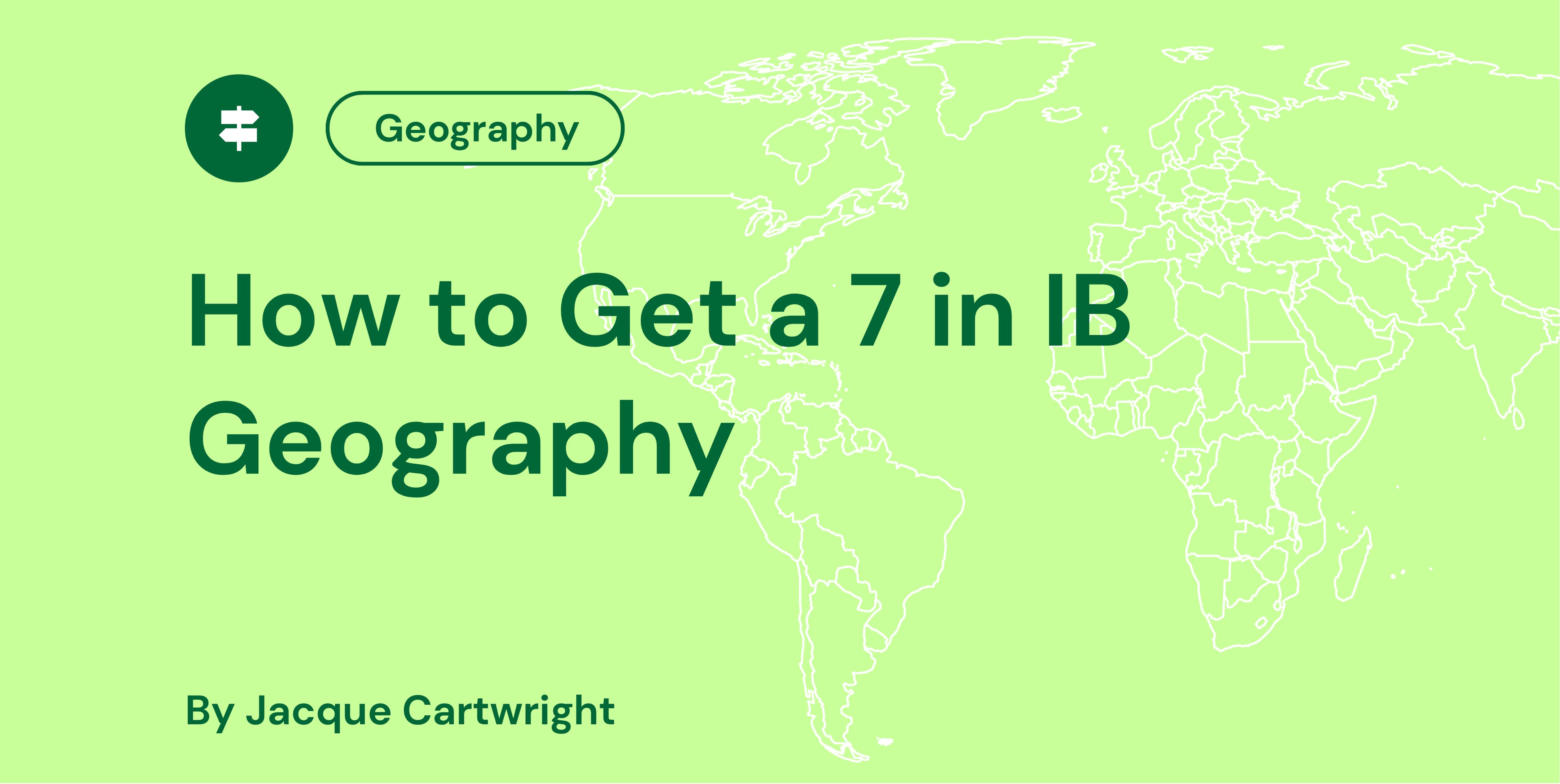 How to Get a 7 in IB Geography